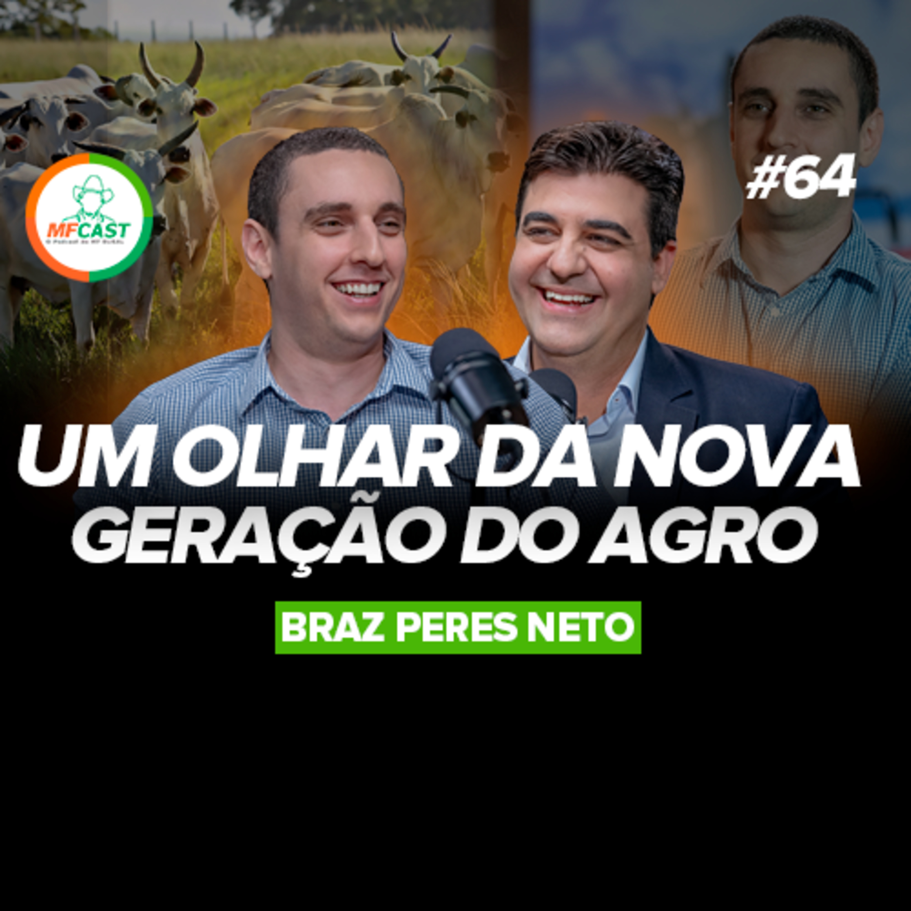 AGRO E A NOVA GERAÇÃO: APRENDENDO COM O PASSADO E INOVANDO NO PRESENTE (Braz Neto) - MF Cast 64 episode artwork