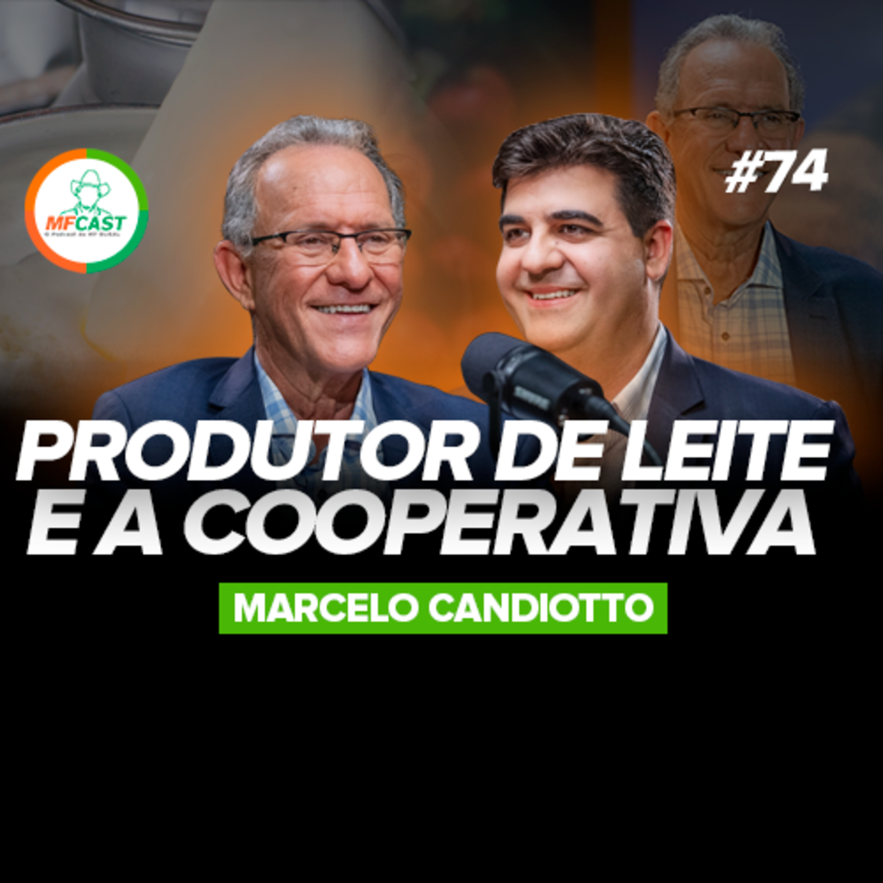 PRODUÇÃO LEITEIRA E O PAPEL DAS COOPERATIVAS (Marcelo Candiotto) - MF Cast 74 episode artwork