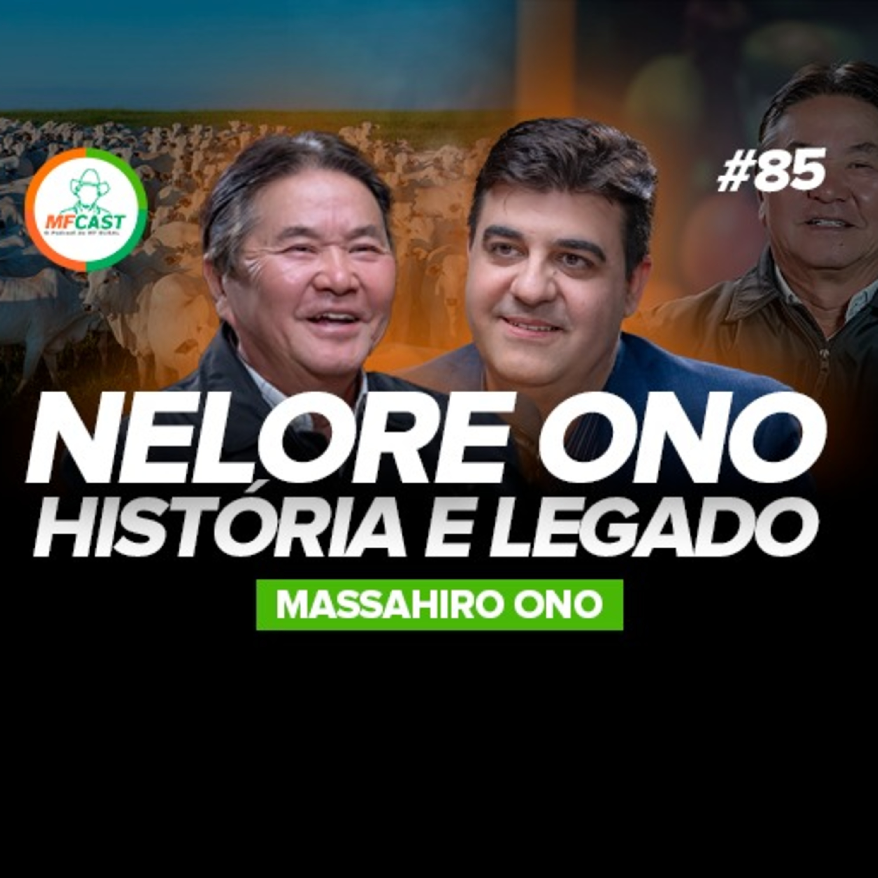 NELORE ONO: A PAIXÃO DO DR. MASSAHIRO ONO PELA PECUÁRIA (Massahiro Ono) - MF Cast 85  episode artwork