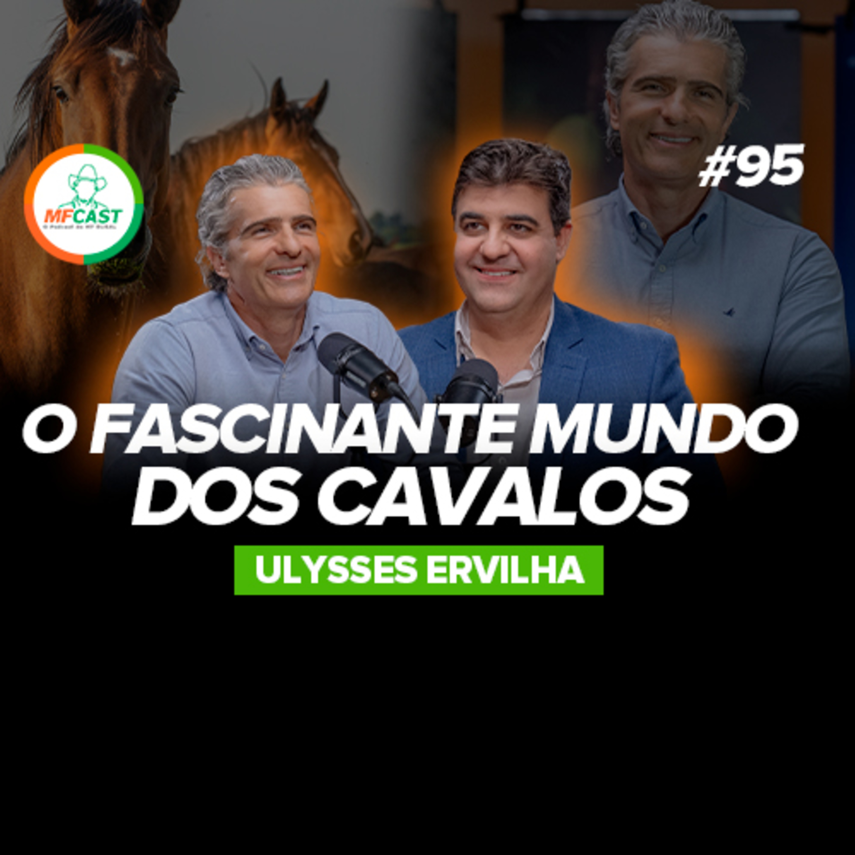 O COMPORTAMENTO DOS CAVALOS E A LIGAÇÃO COM OS HUMANOS (Ulysses Ervilha) - MF Cast 95 episode artwork