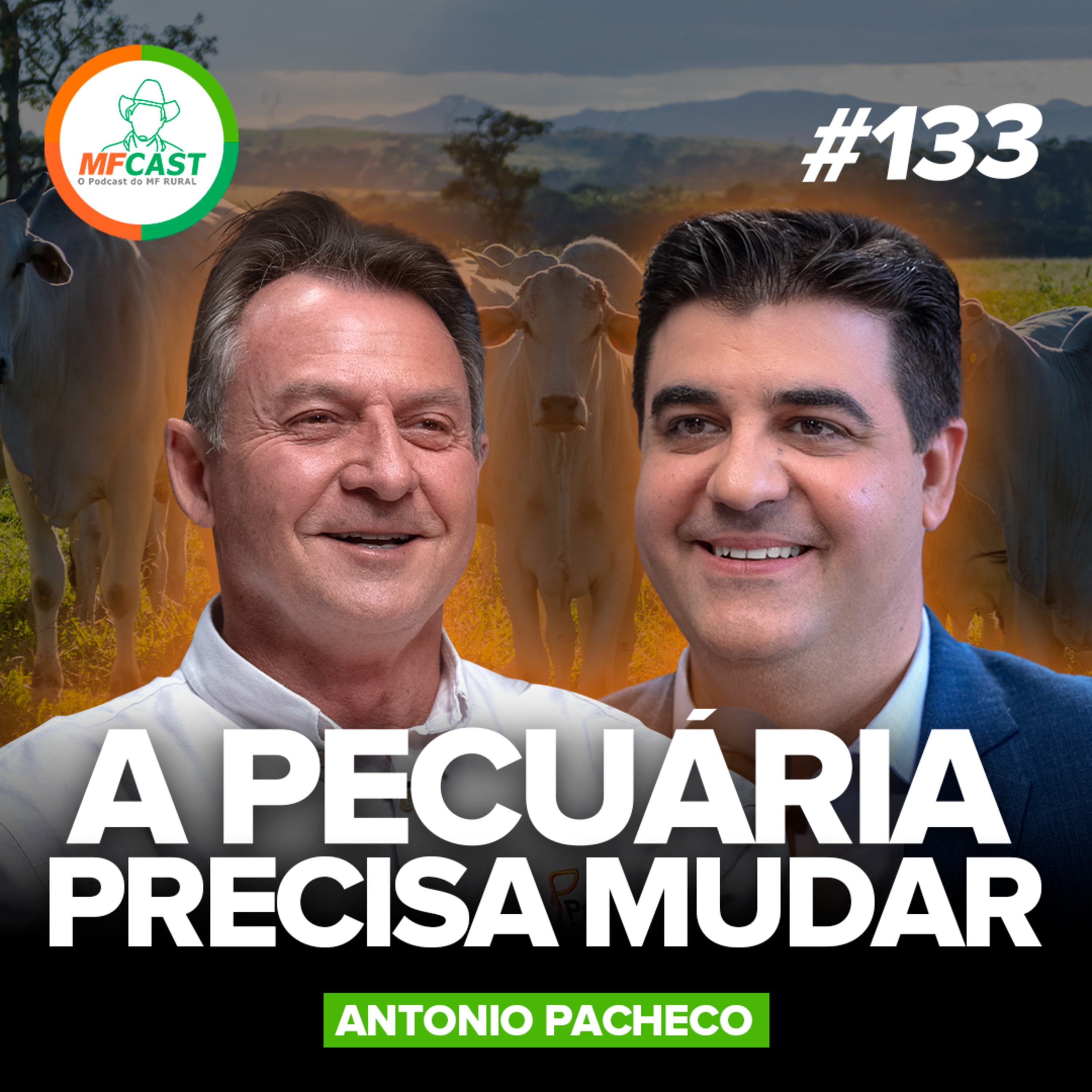 A PECUÁRIA FOI CONSTRUÍDA PARA DAR ERRADO: COMO FUGIR DISSO? (Antonio Pacheco) - MF Cast 133