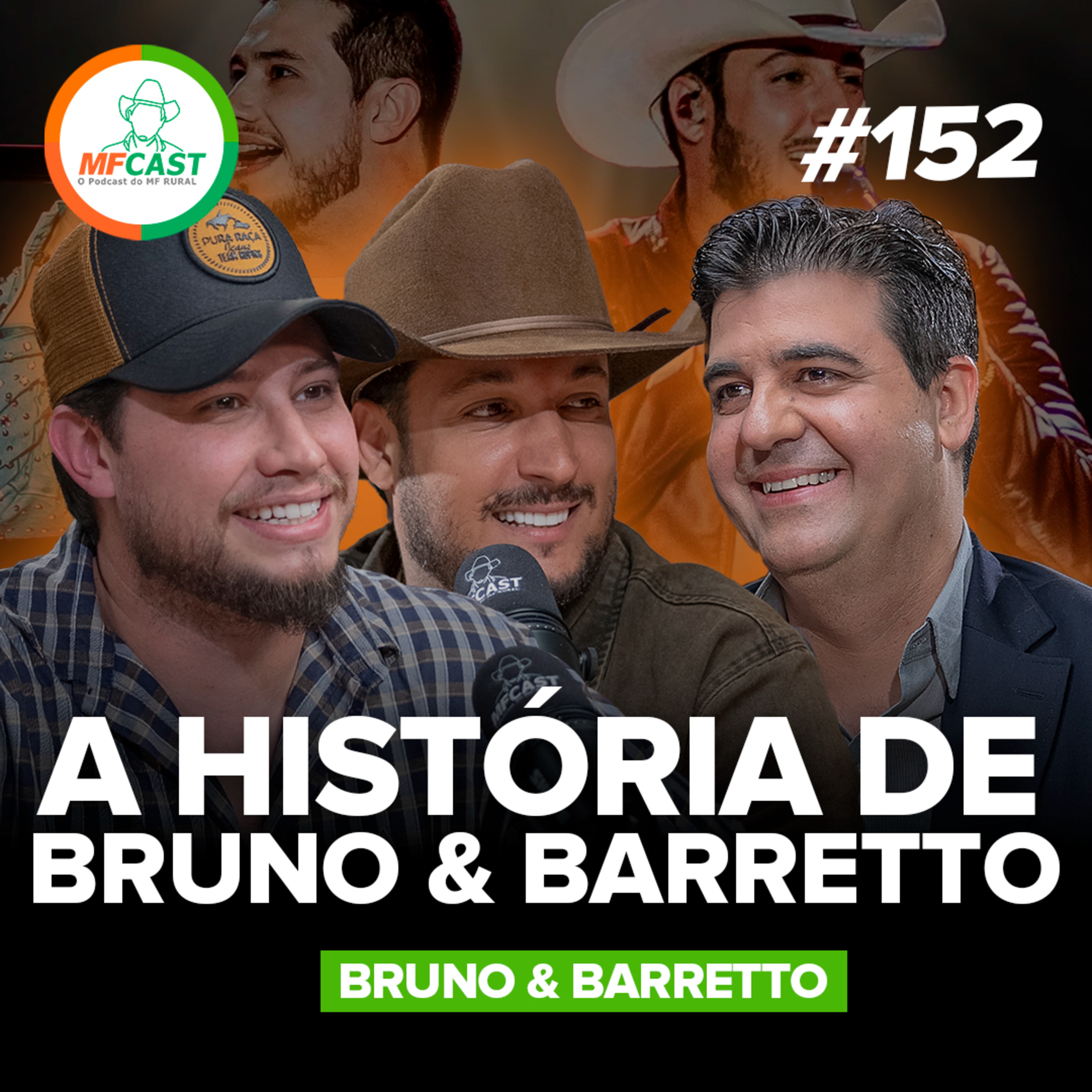 BRUNO E BARRETTO REVELAM OS DETALHES QUE OS LEVARAM AO SUCESSO - MF Cast 152