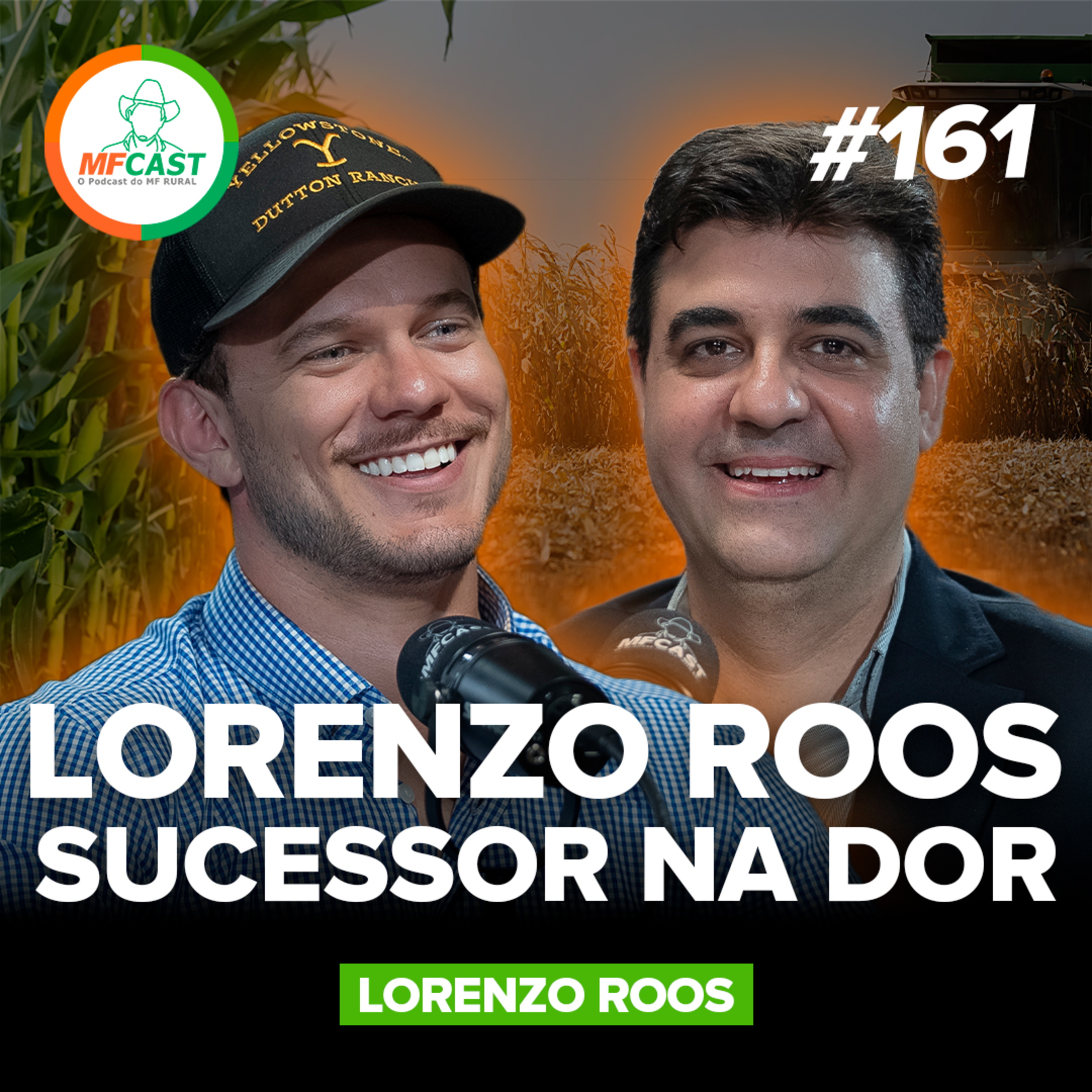 LORENZO ROOS CONTA O DRAMA DE ASSUMIR A FAZENDA NA DOR (Lorenzo Roos) - MF Cast 161