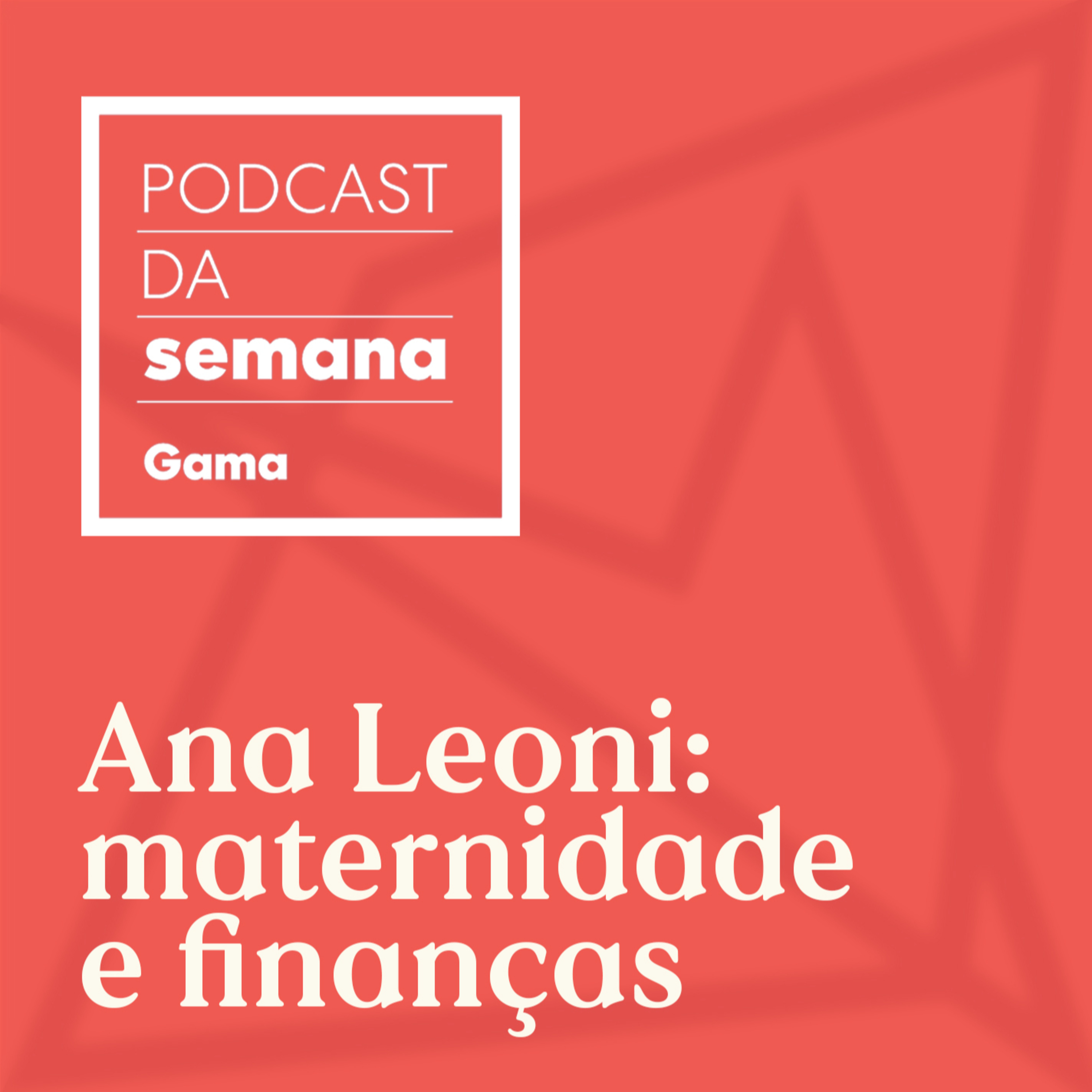 Ana Leoni: maternidade e finanças
