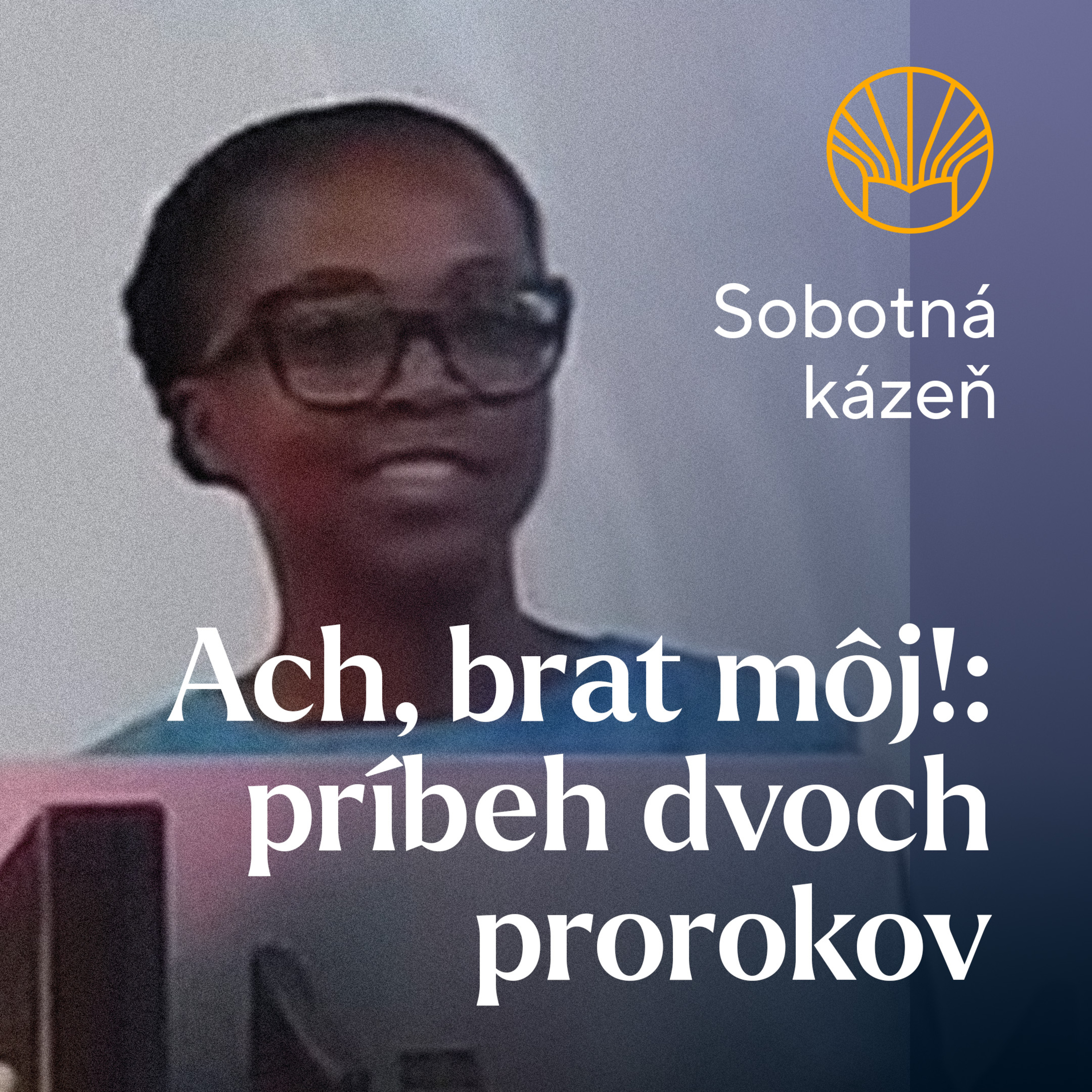 📖 „Ach, brat môj!“: príbeh dvoch prorokov • Sandrine Soós episode artwork