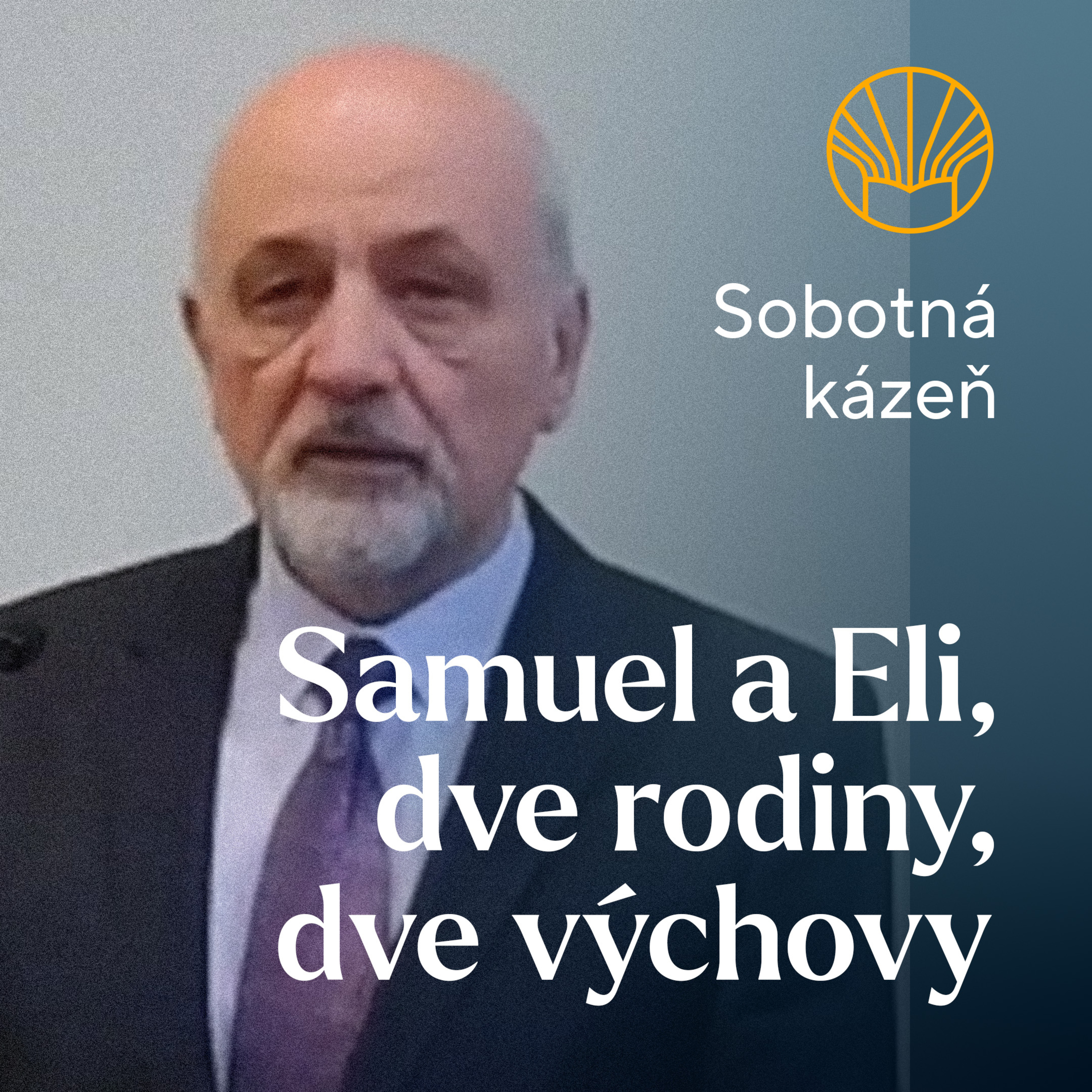 📖 Samuel a Eli, dve rodiny, dve výchovy • Samuel Ondrušek episode artwork