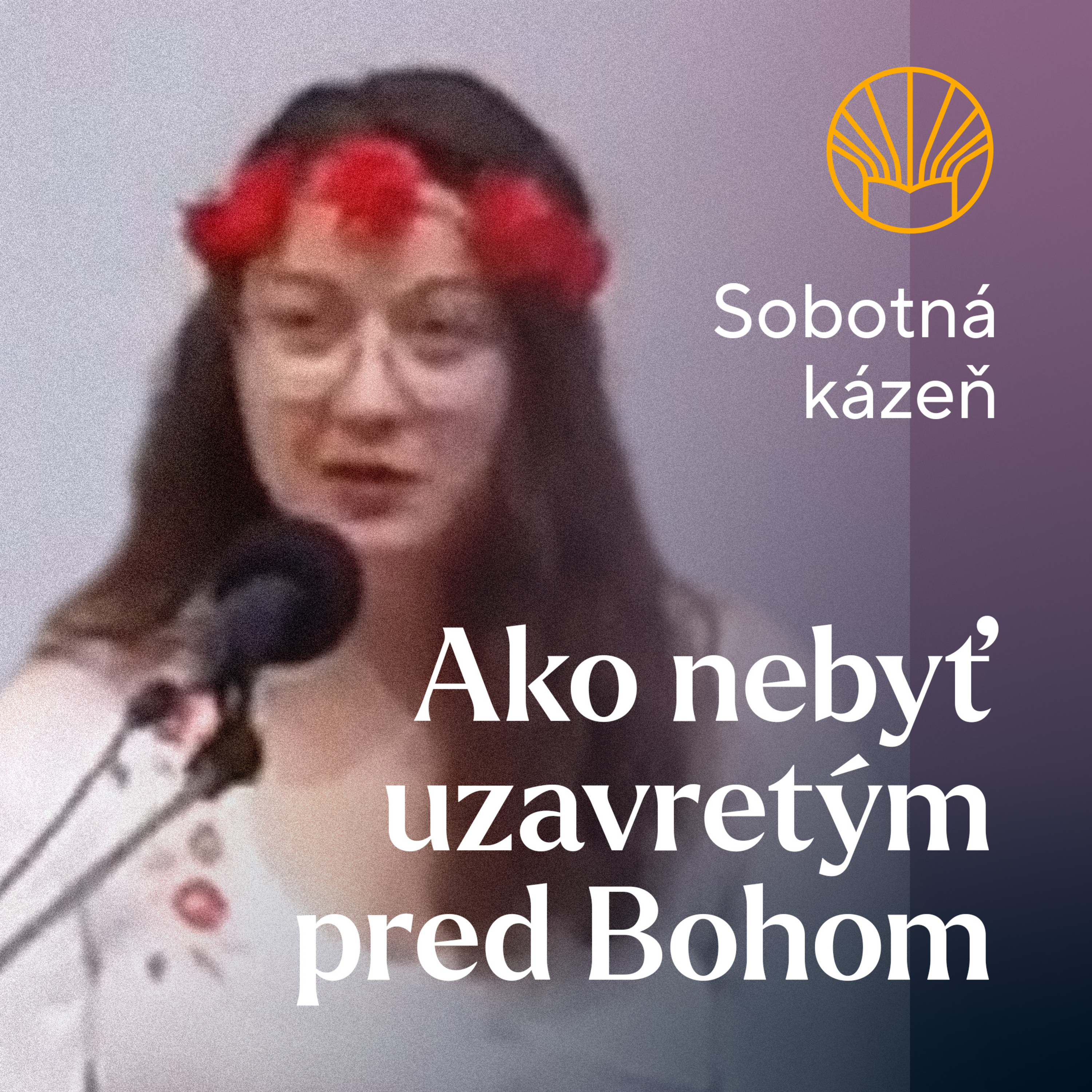 📖 Ako nebyť uzavretým pred Bohom • Simona Mojtová episode artwork