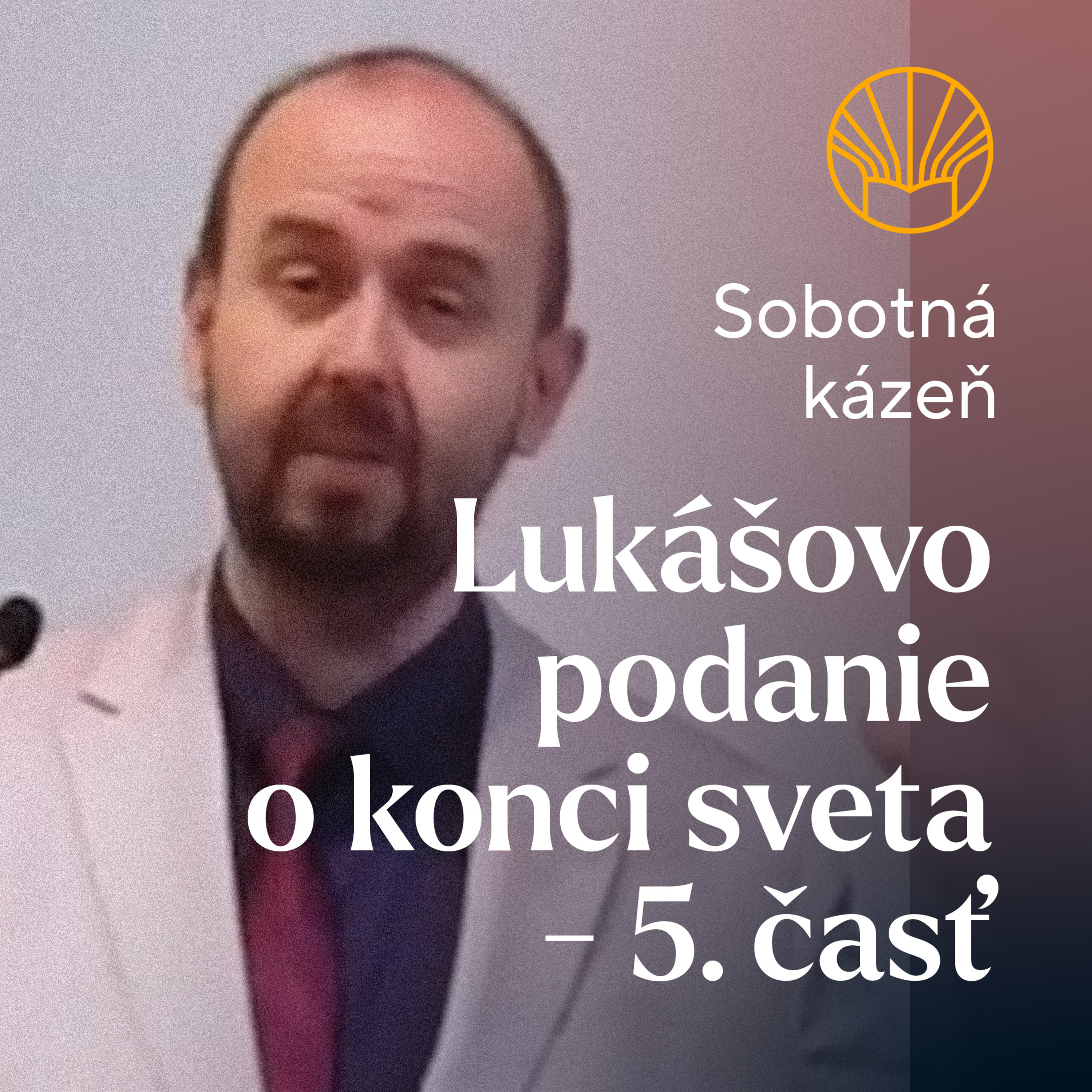 📖 Lukášovo podanie o konci sveta - 5. časť • Pavel Moudrý episode artwork