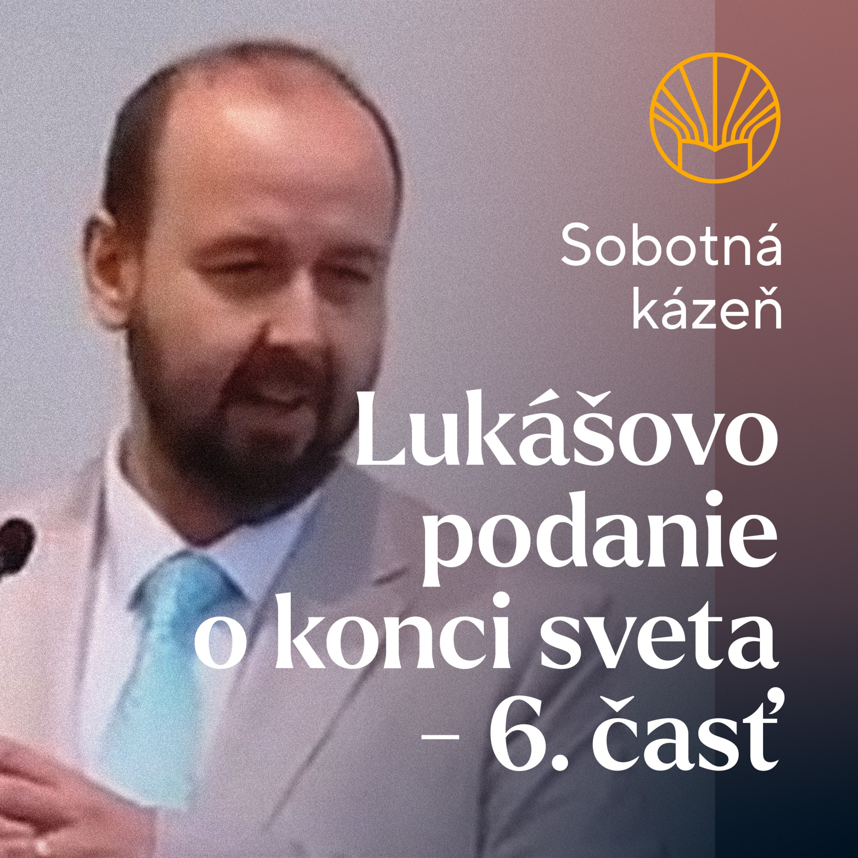 📖 Lukášovo podanie o konci sveta - 6. časť • Pavel Moudrý episode artwork
