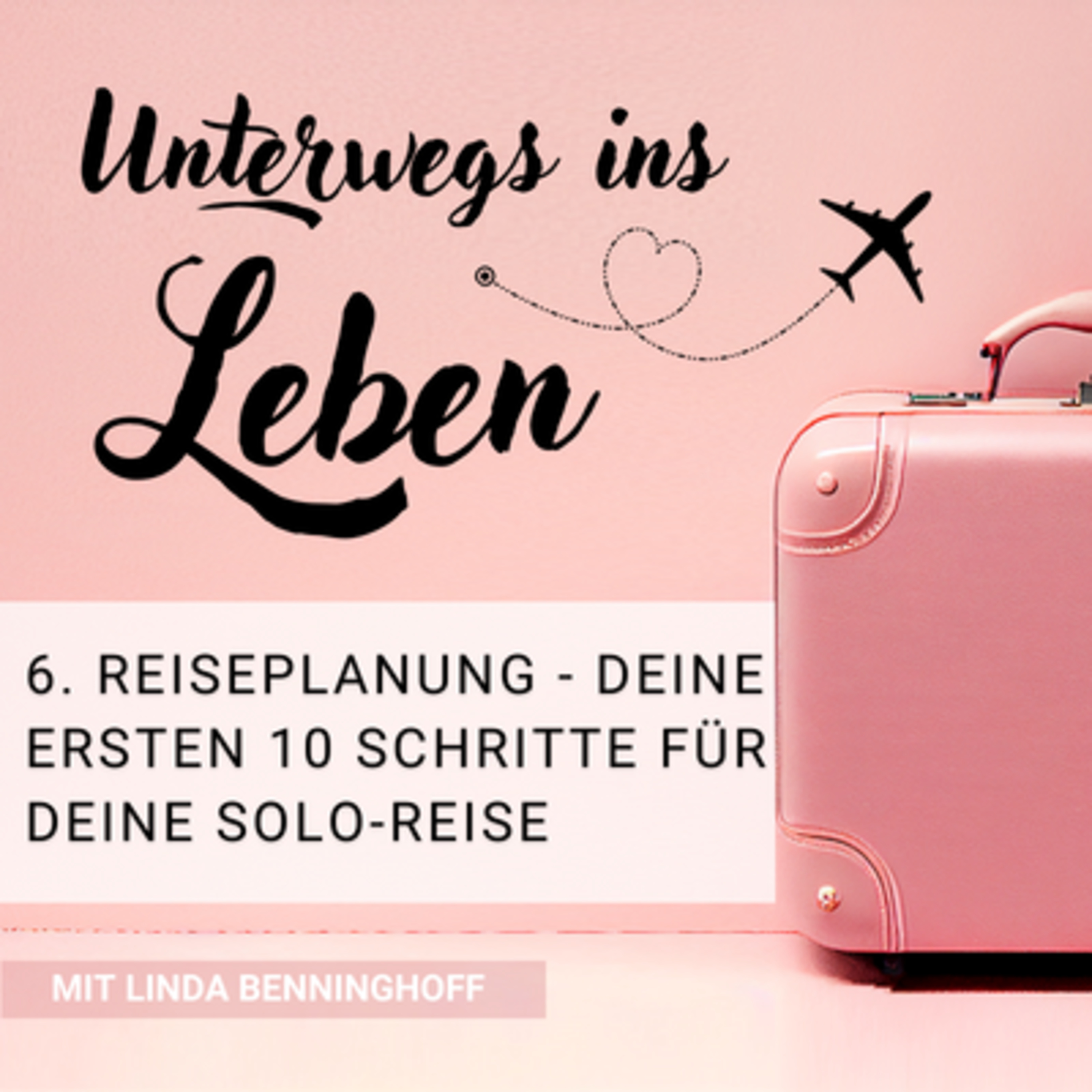Unterwegs ins Leben - Als Frau alleine reisen!