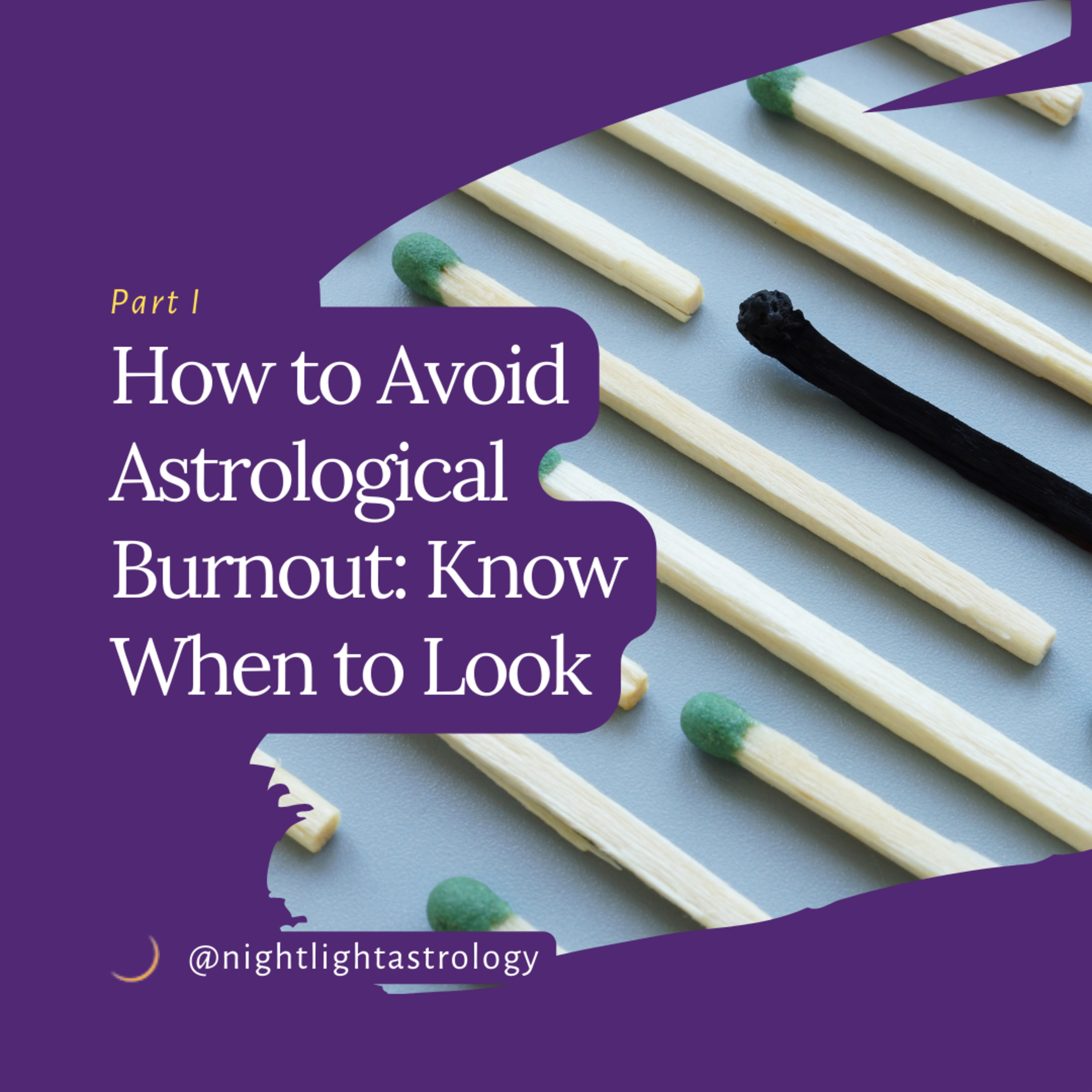 How to Avoid Astrological Burnout: Know When to Look - Part 1