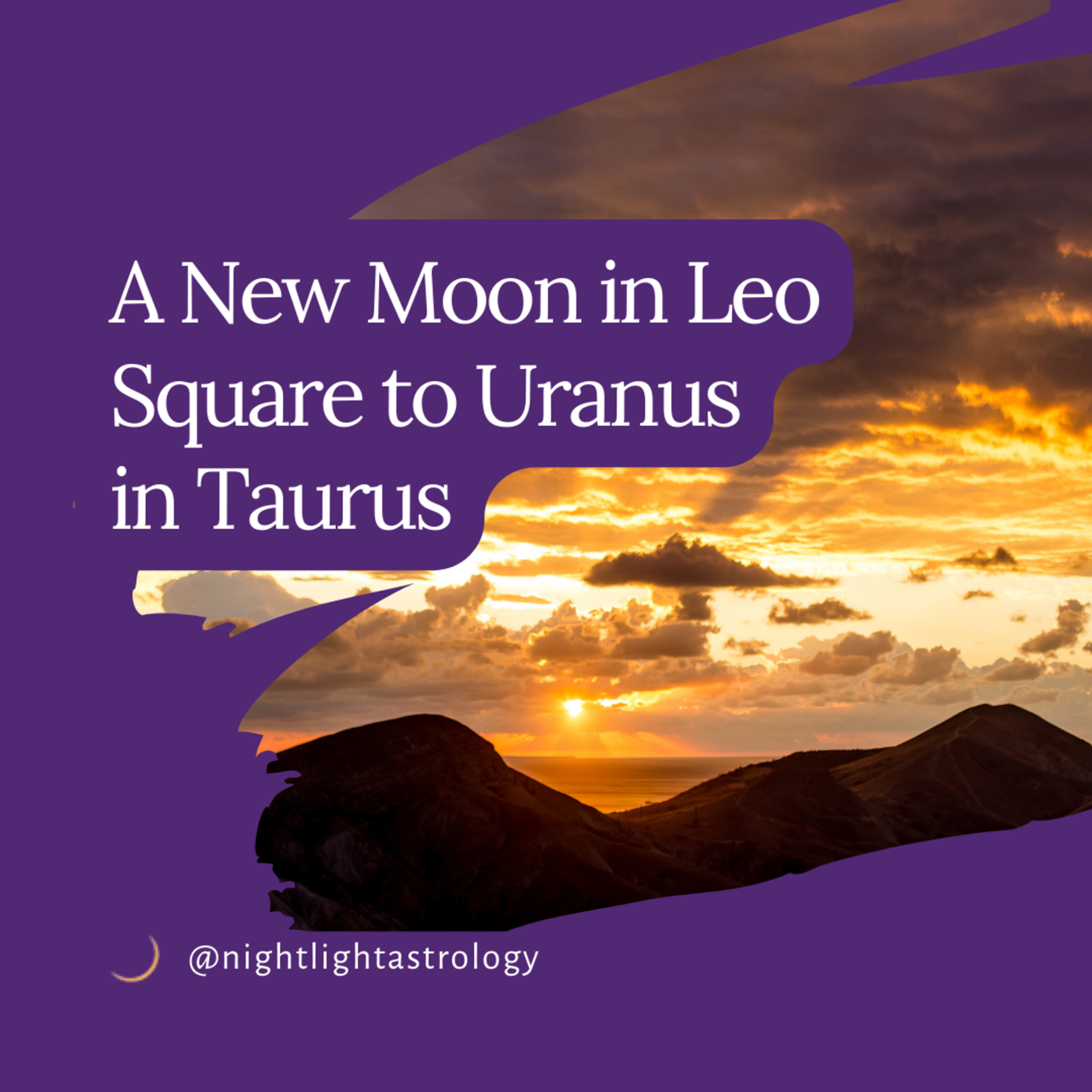 A New Moon in Leo Square to Uranus in Taurus