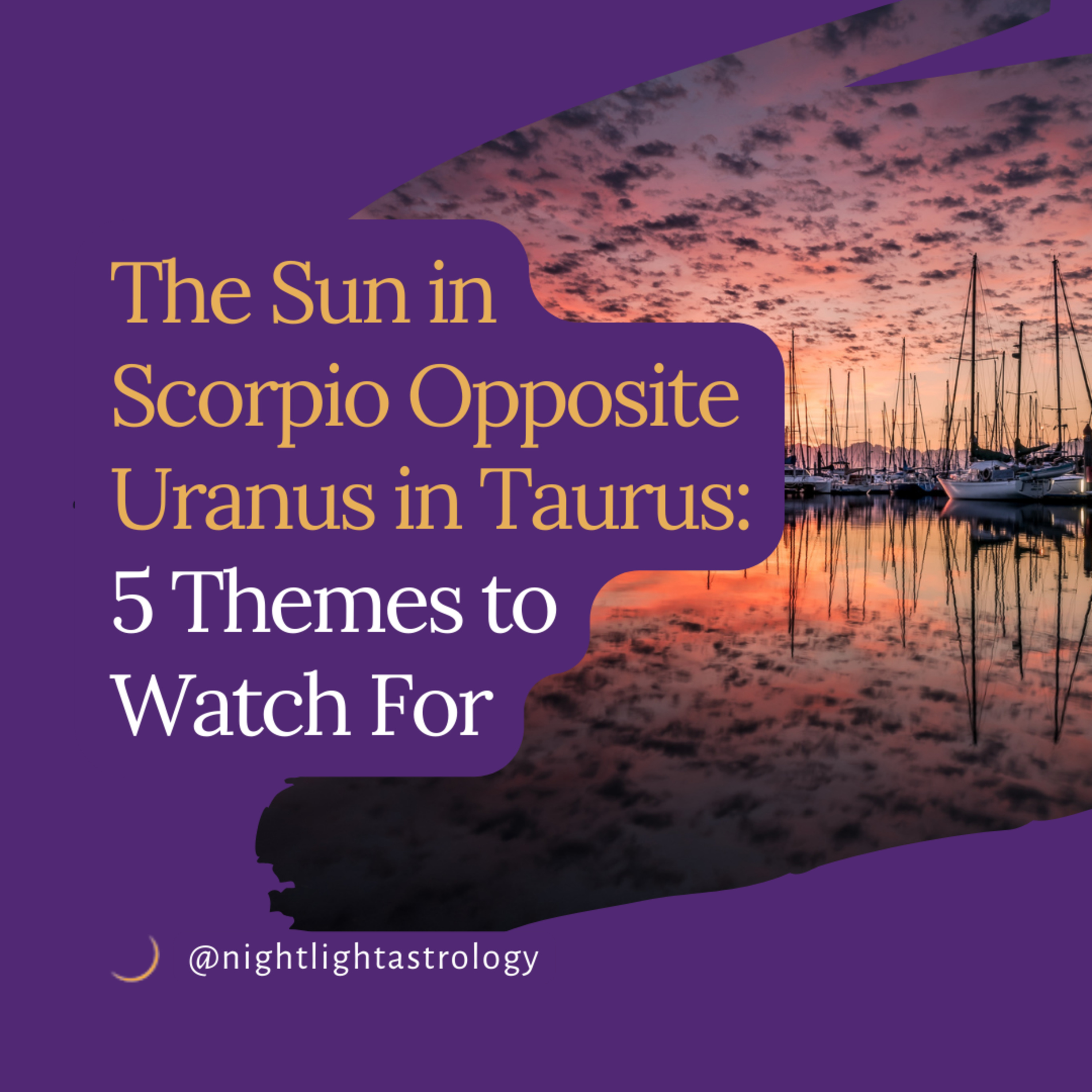 The Sun in Scorpio Opposite Uranus in Taurus: 5 Themes to Watch For