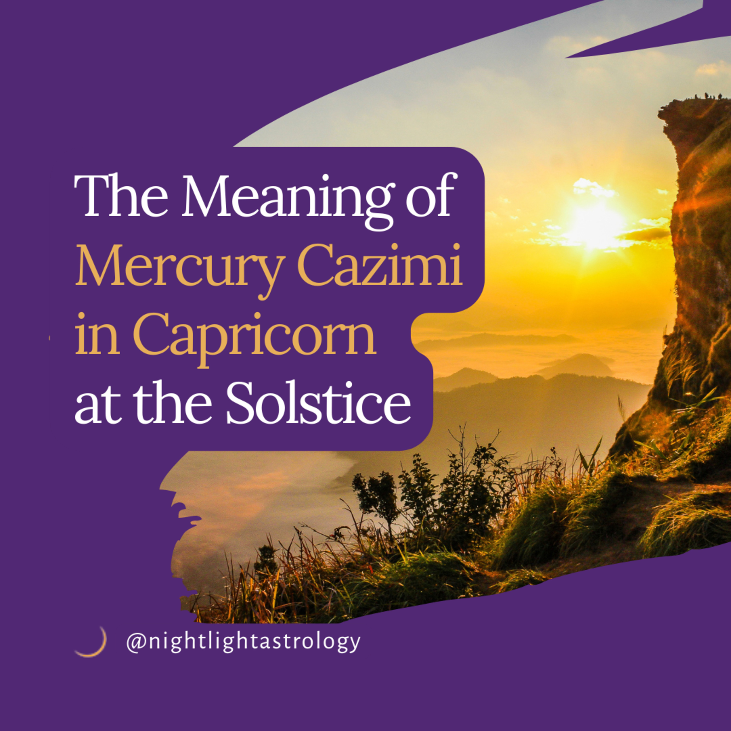 The Meaning of Mercury Cazimi in Capricorn at the Solstice