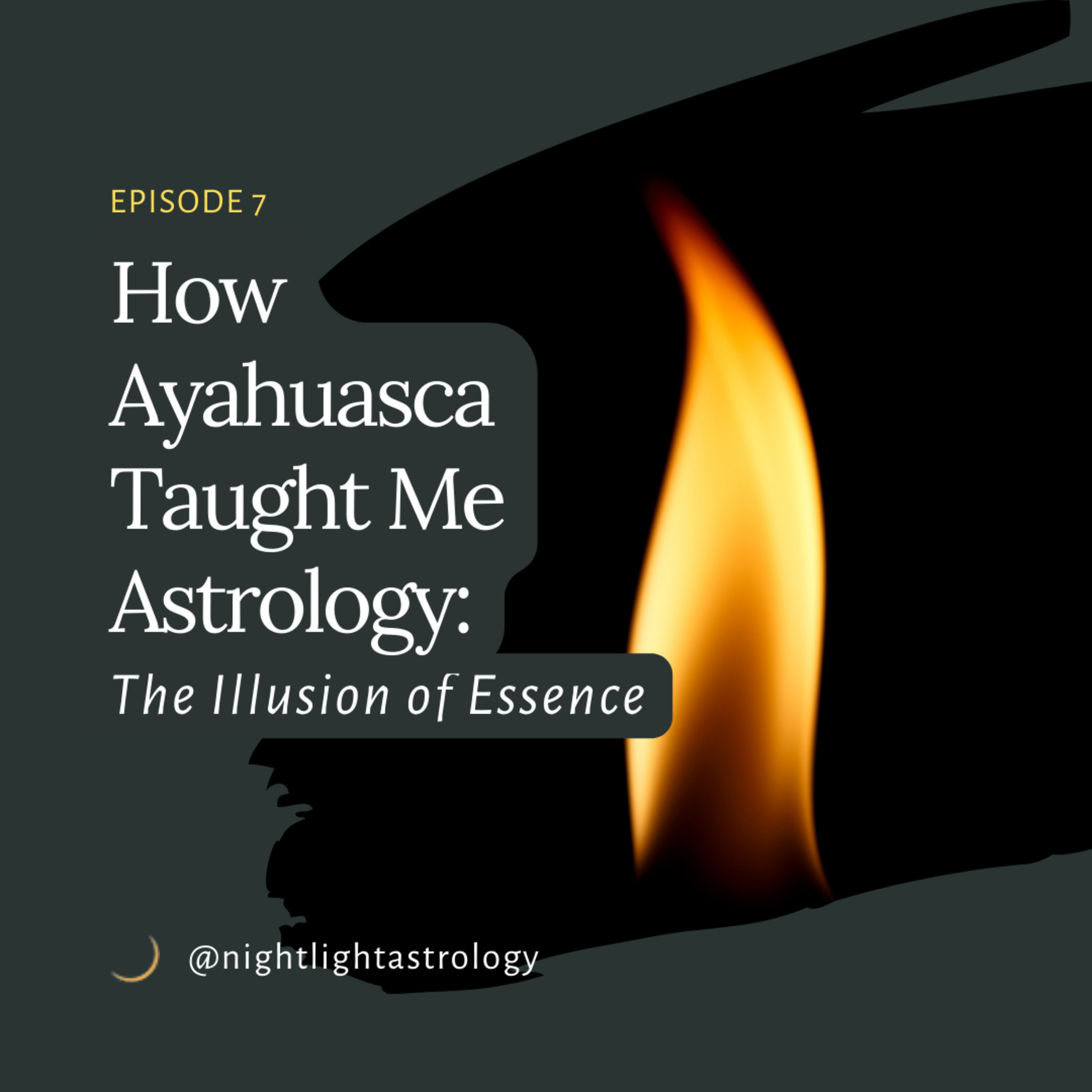 How Ayahuasca Taught Me Astrology: The Illusion of Essence - Episode 7 episode artwork