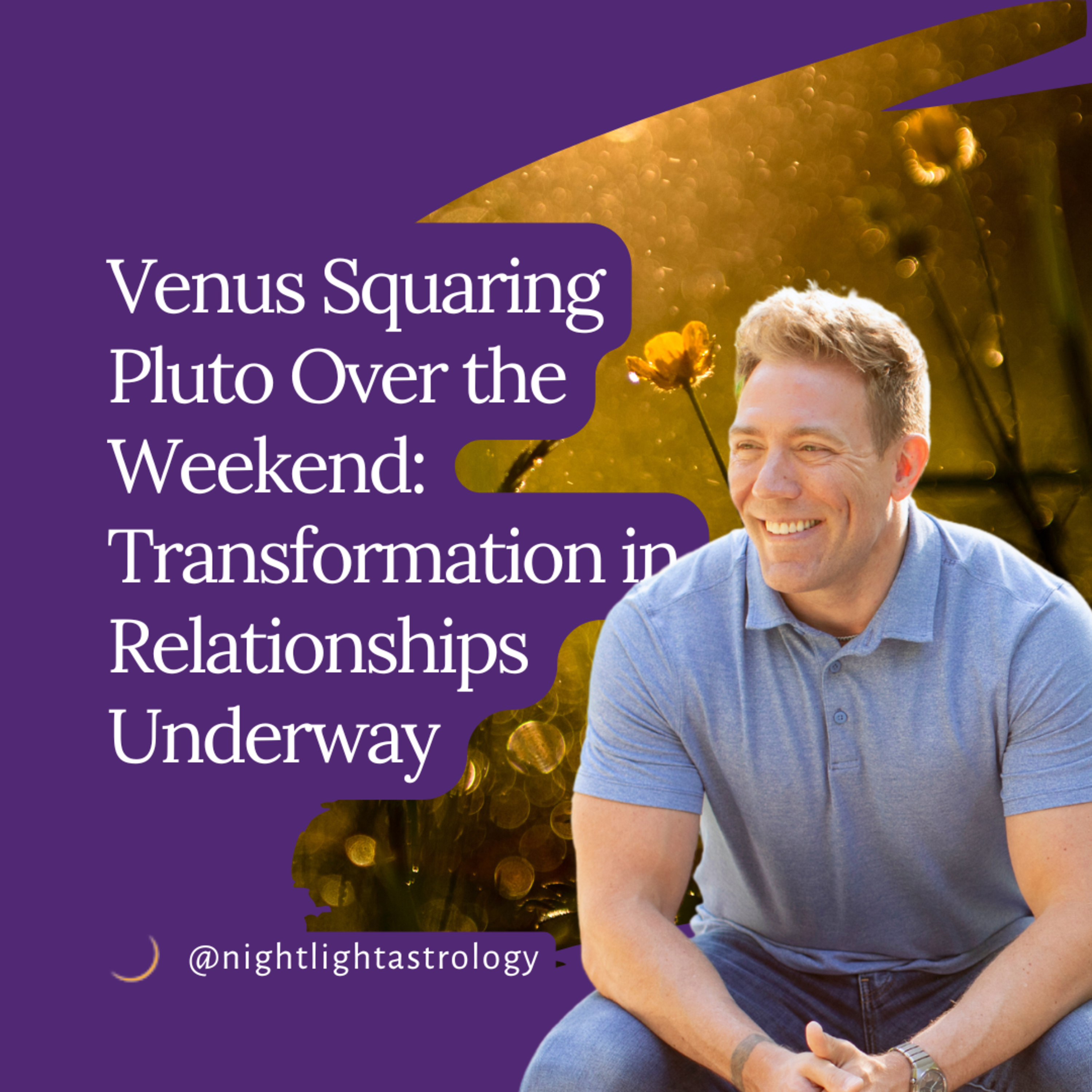 Venus Squaring Pluto Over the Weekend: Transformation in Relationships Underway episode artwork