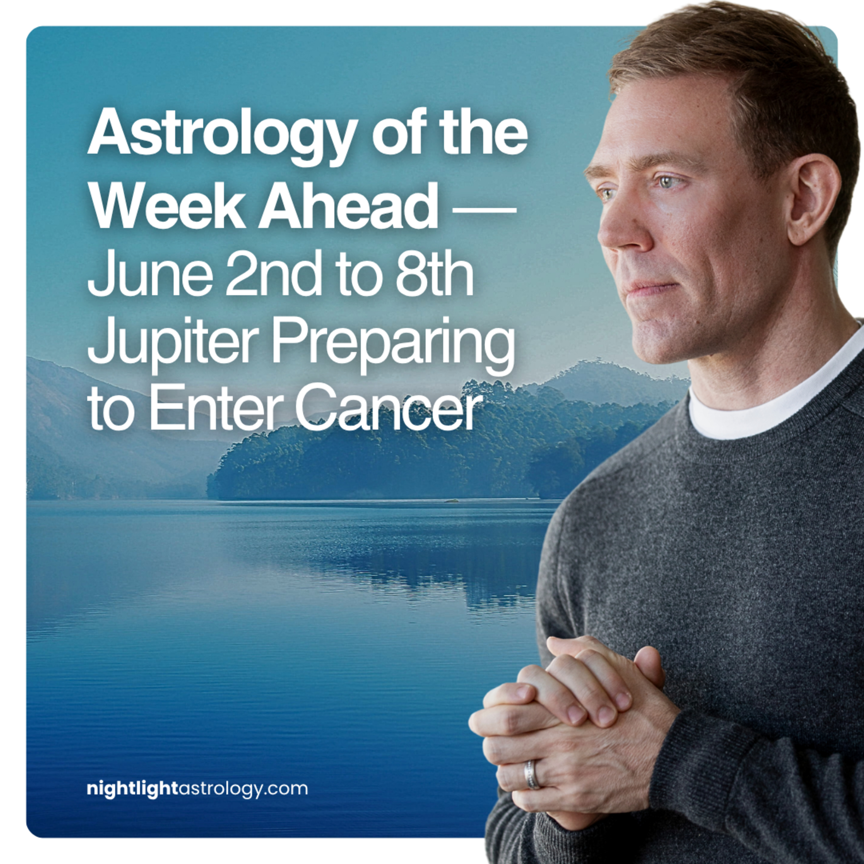 Astrology of the Week Ahead — June 2nd to 8th Jupiter Preparing to Enter Cancer episode artwork