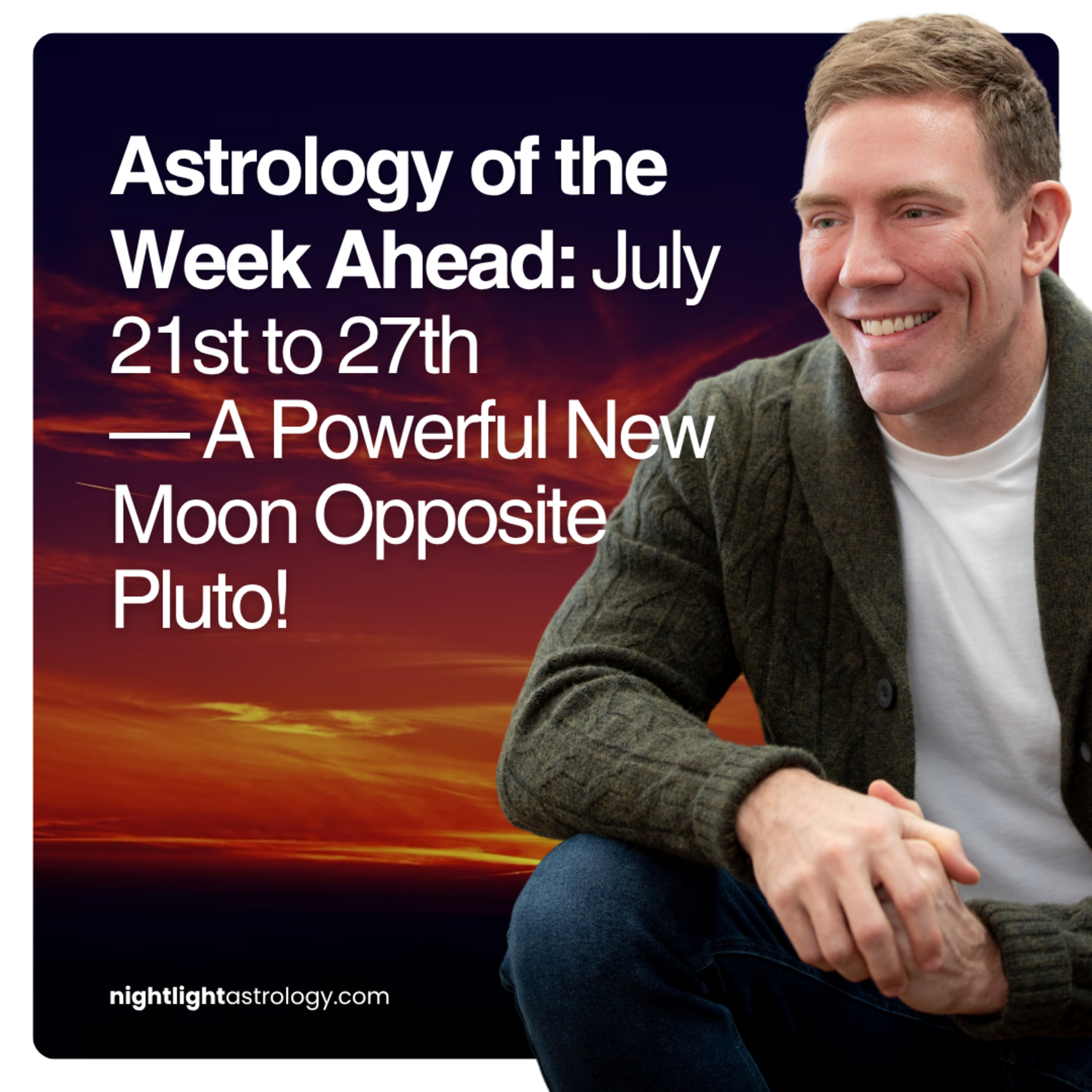 Astrology of the Week Ahead: July 21st to 27th — A Powerful New Moon Opposite Pluto! episode artwork