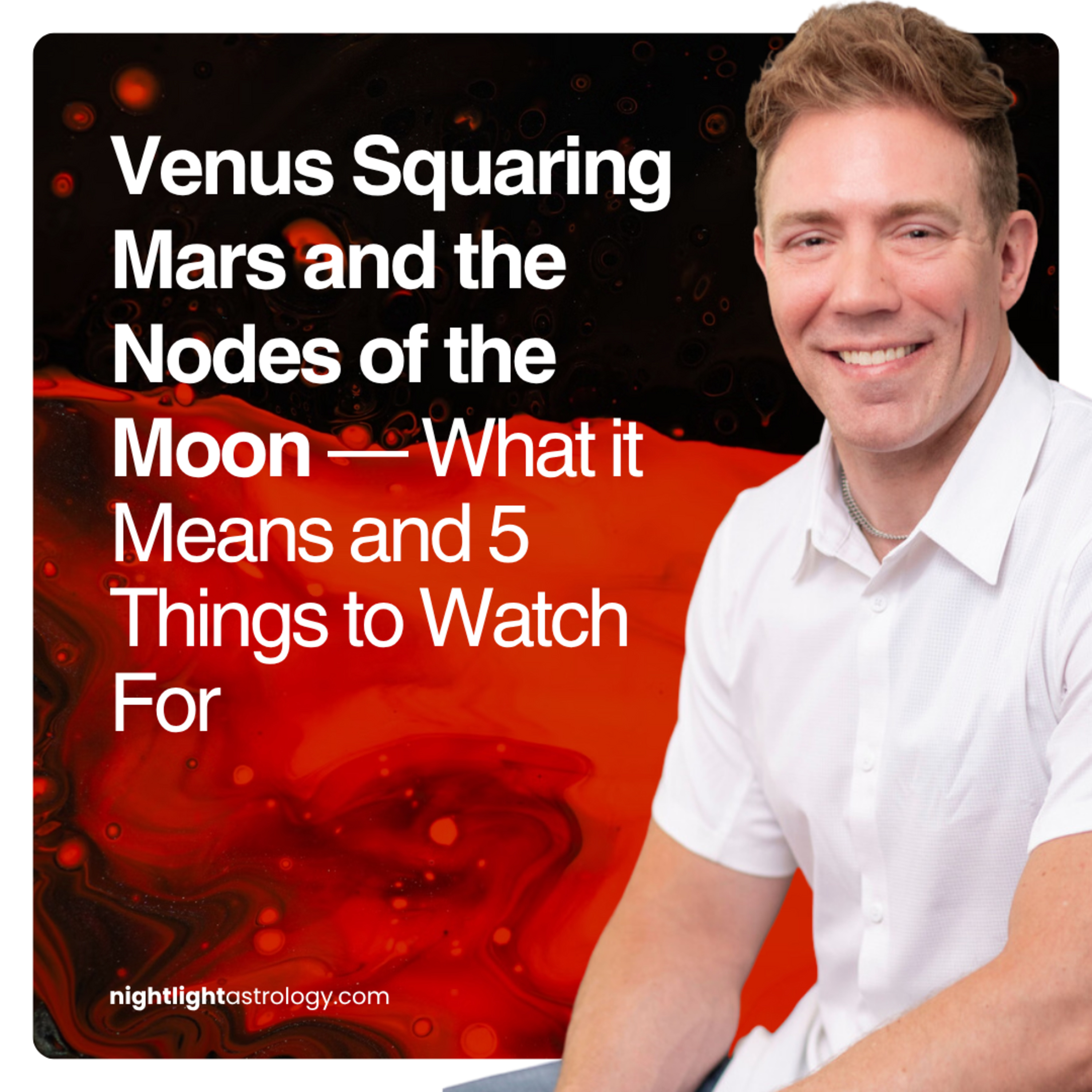 Venus Squaring Mars and the Nodes of the Moon — What it Means and 5 Things to Watch For episode artwork