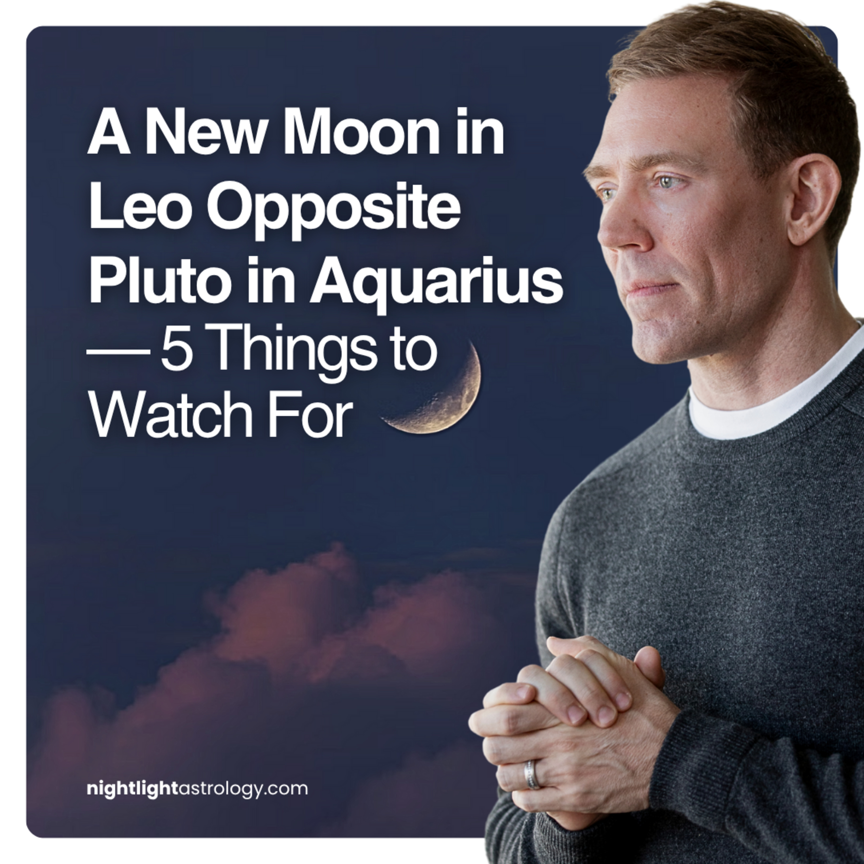 A New Moon in Leo Opposite Pluto in Aquarius — 5 Things to Watch For episode artwork