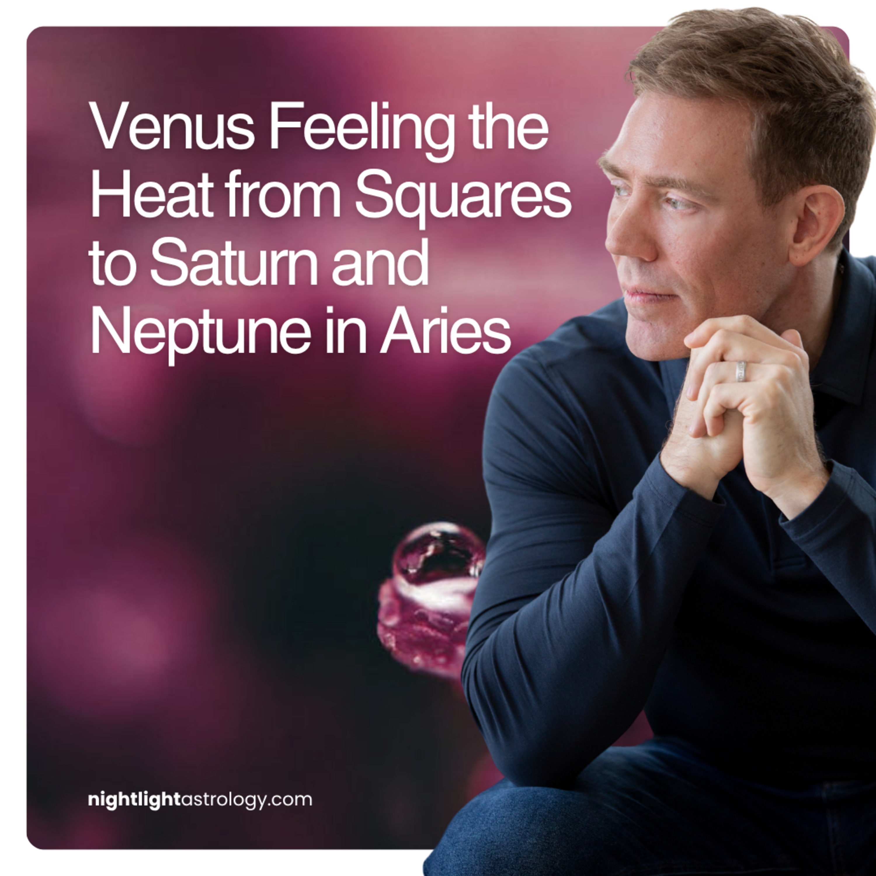 Venus Feeling the Heat from Squares to Saturn and Neptune in Aries episode artwork