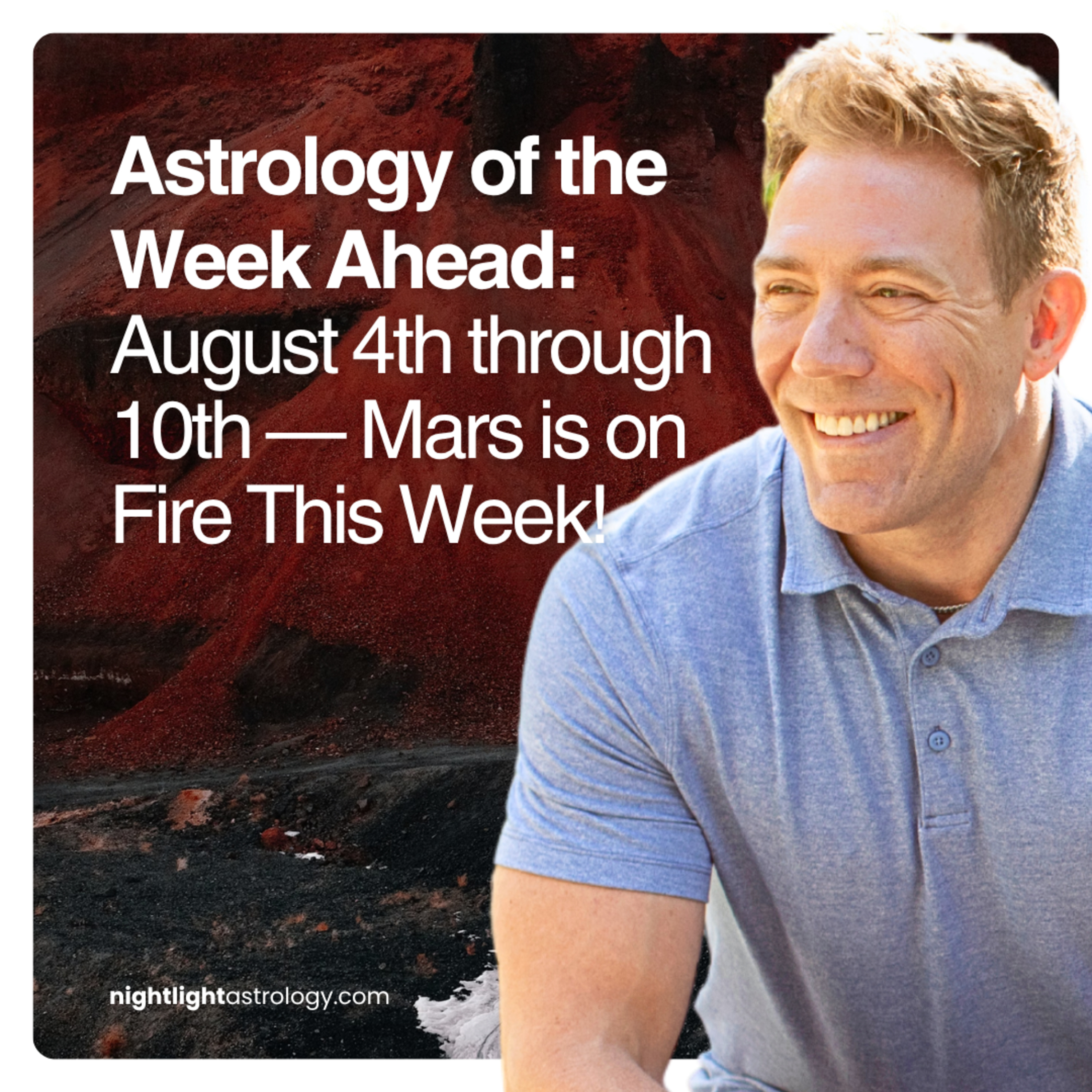 Astrology of the Week Ahead: August 4th through 10th — Mars is on Fire This Week! episode artwork