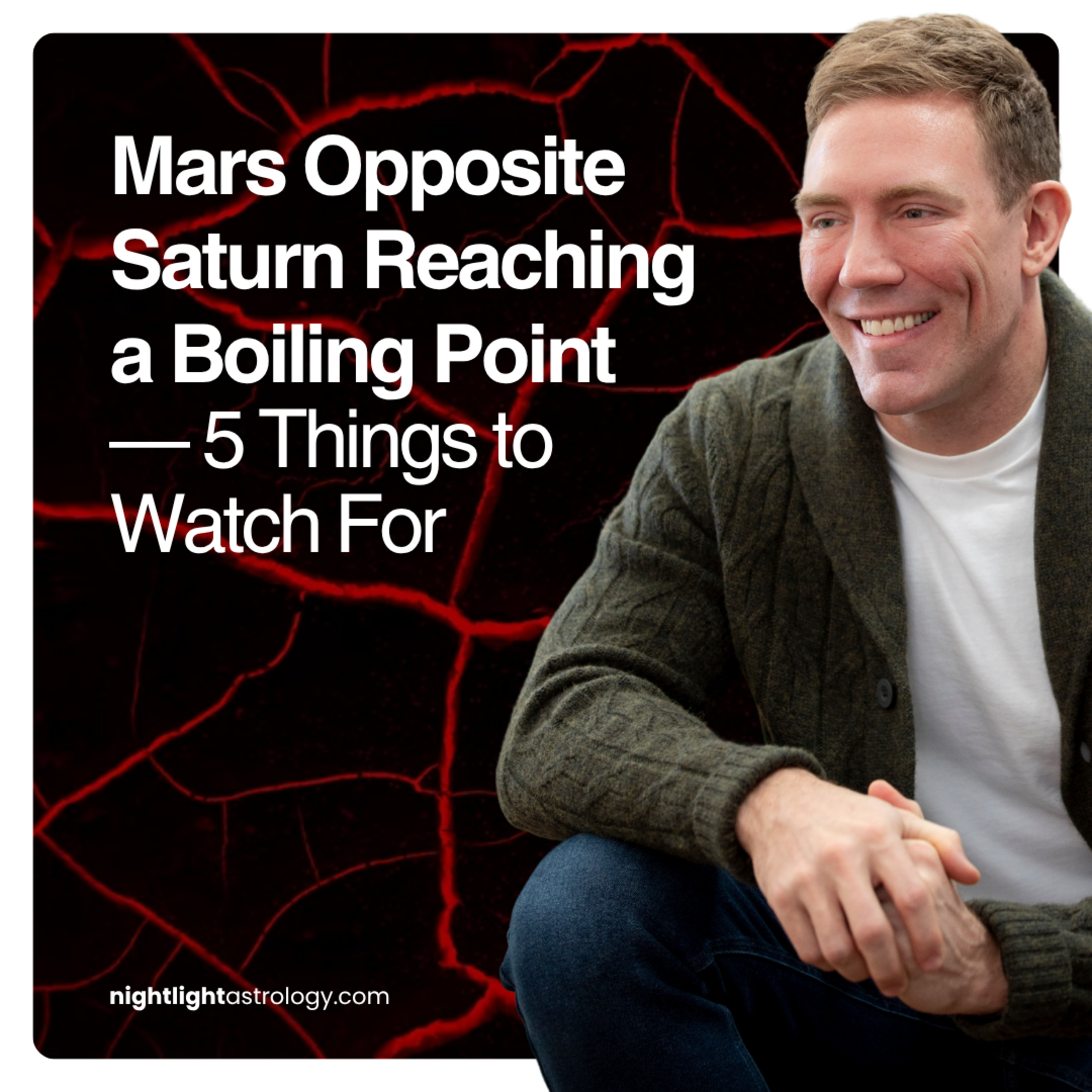 Mars Opposite Saturn Reaching a Boiling Point — 5 Things to Watch For