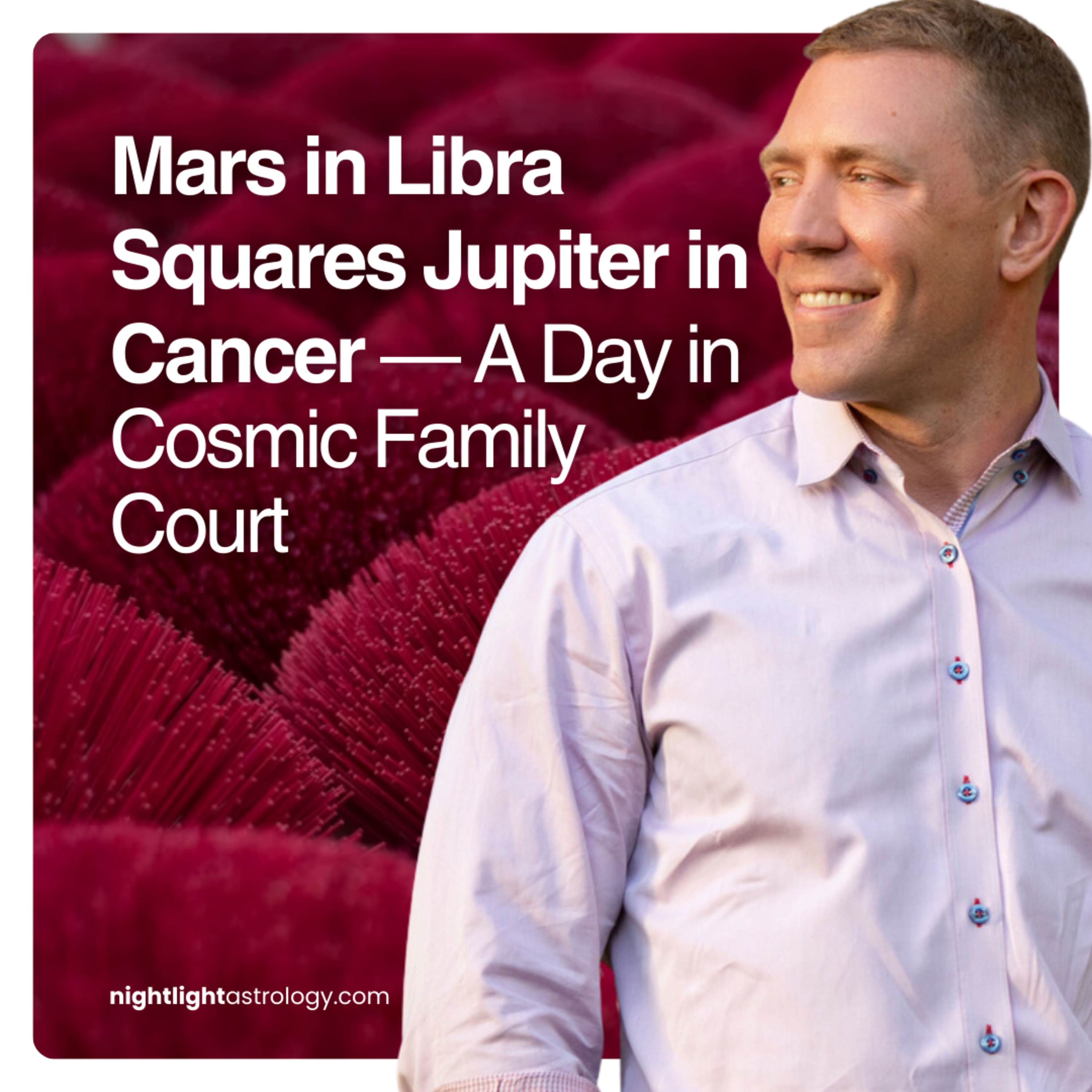 Mars in Libra Squares Jupiter in Cancer — A Day in Cosmic Family Court episode artwork