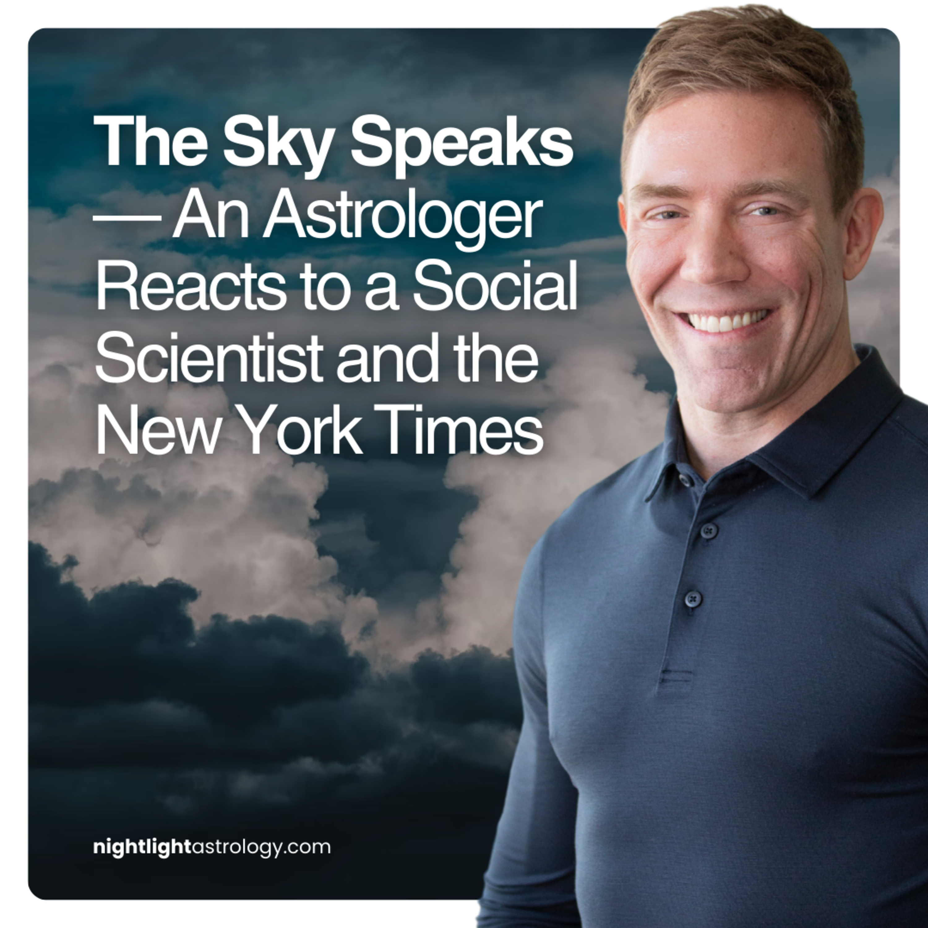 The Sky Speaks — An Astrologer Reacts to a Social Scientist and the New York Times