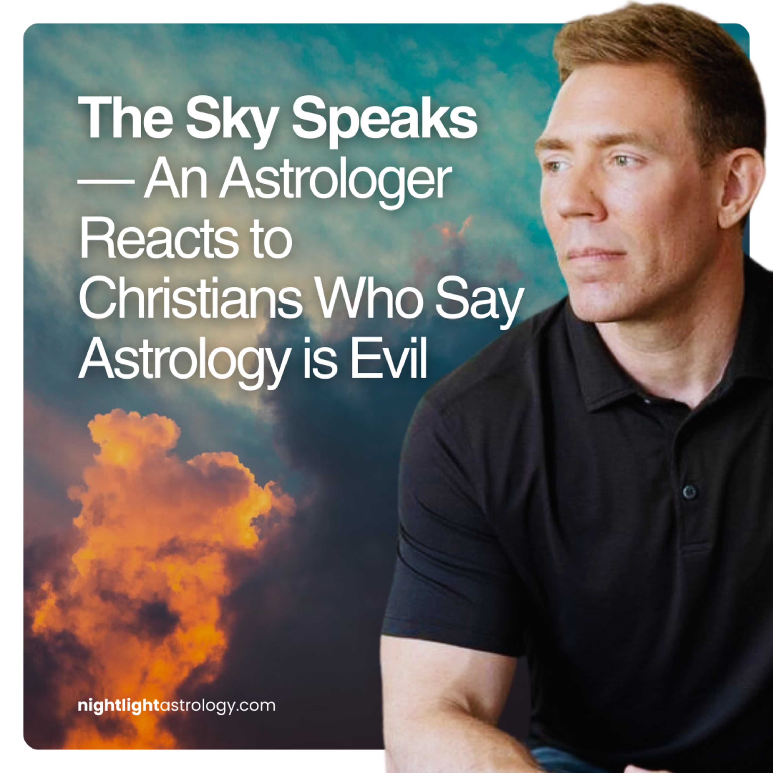 The Sky Speaks — An Astrologer Reacts to Christians Who Say Astrology is Evil