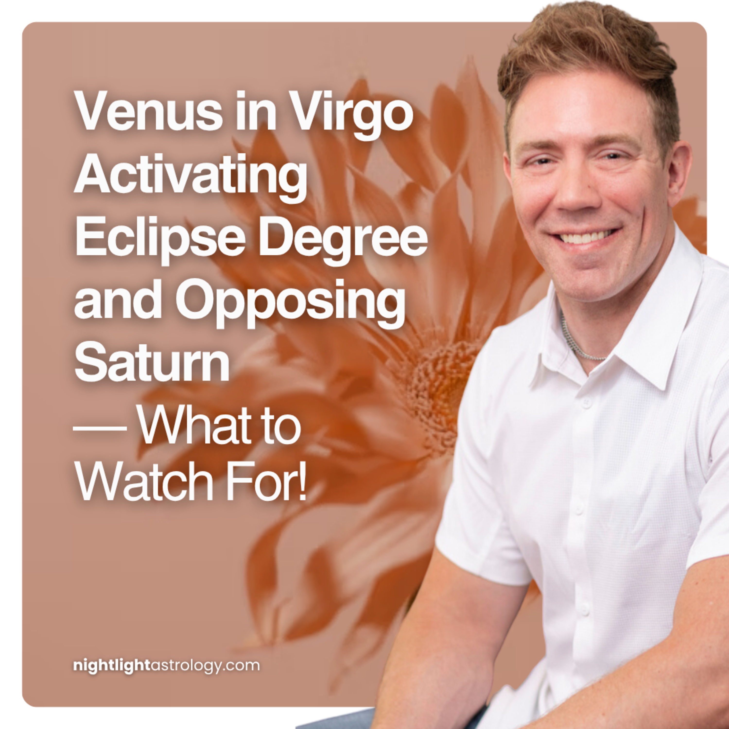 Venus in Virgo Activating Eclipse Degree and Opposing Saturn — What to Watch For!