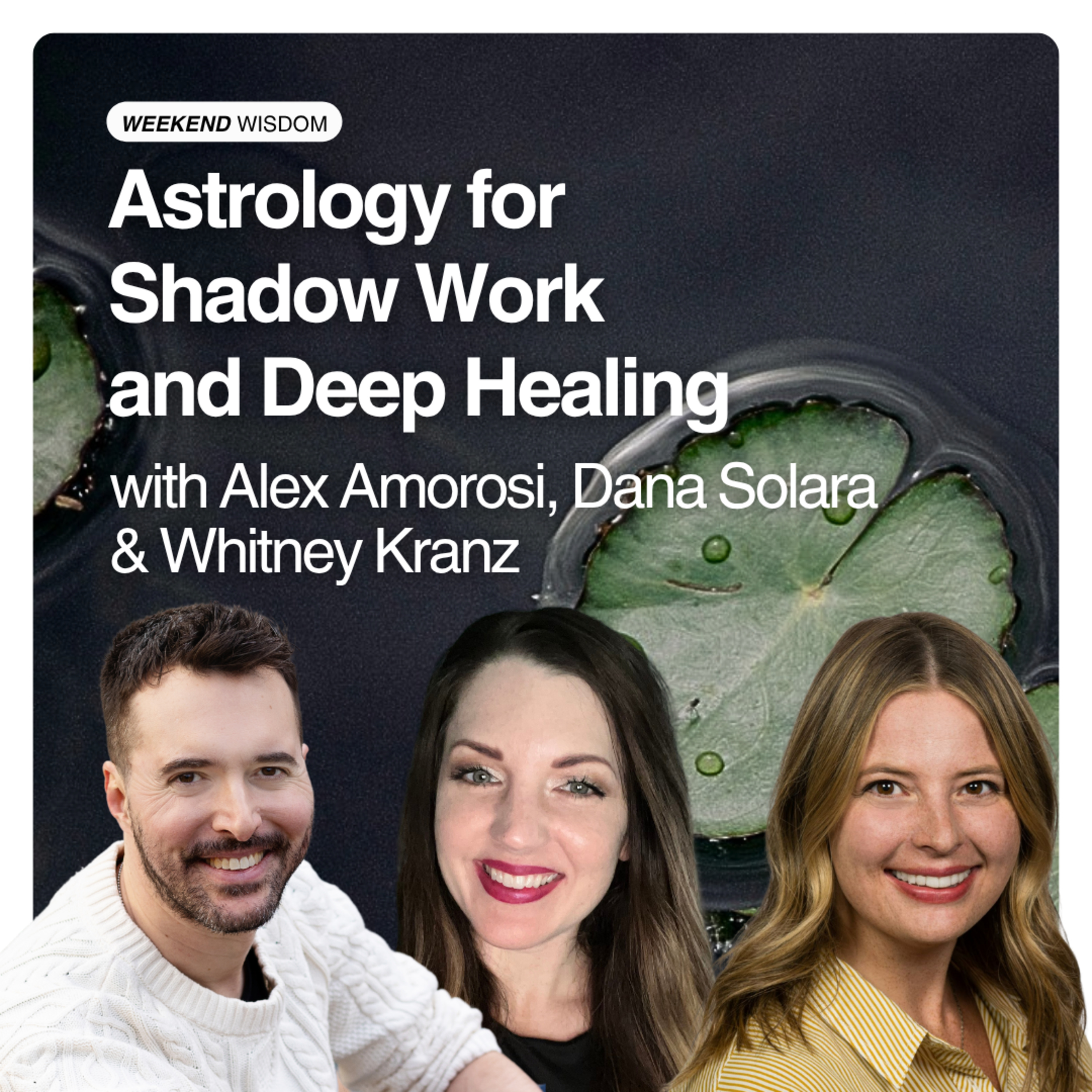 Weekend Wisdom: Astrology for Shadow Work and Deep Healing
