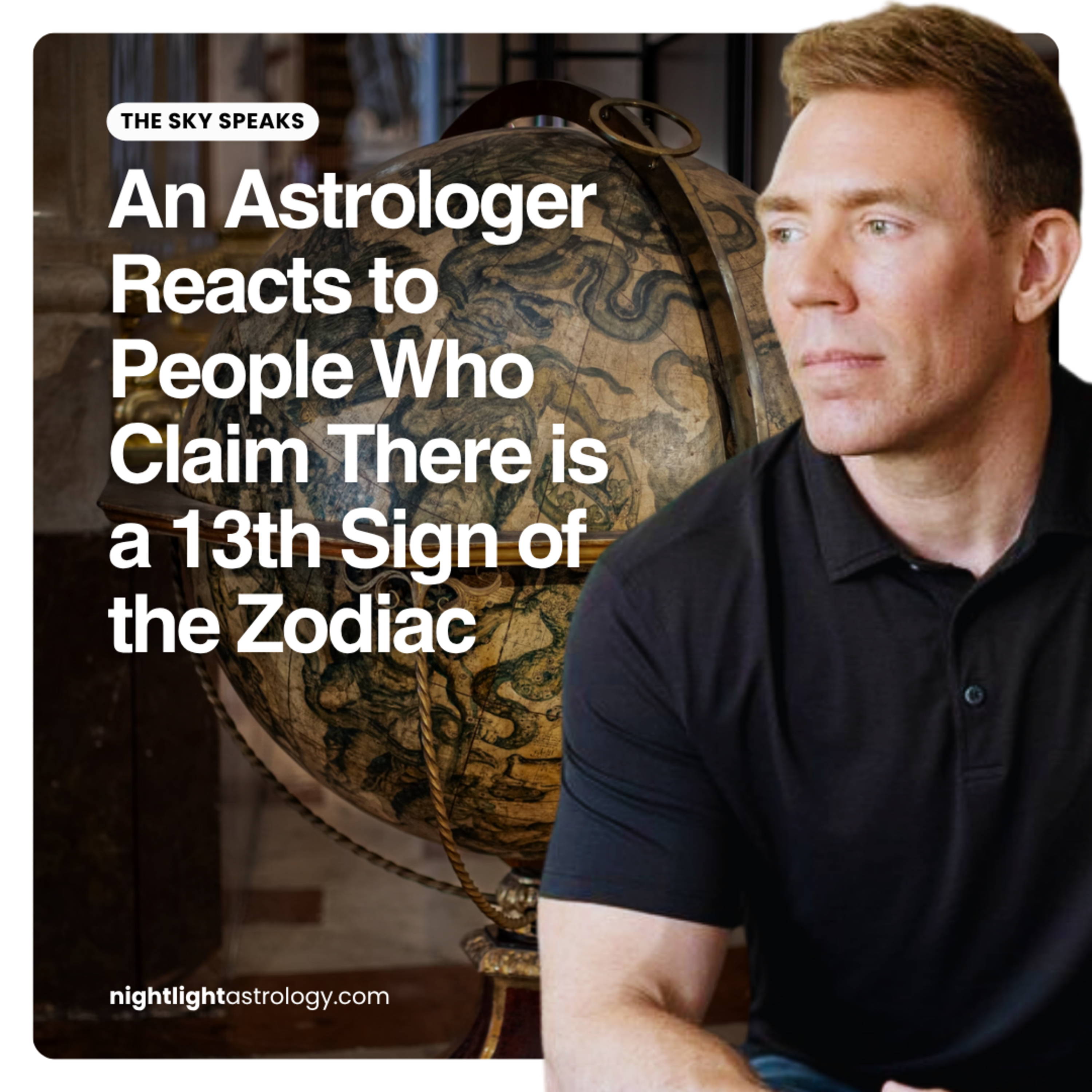 The Sky Speaks — An Astrologer Reacts to People Who Claim There is a 13th Sign of the Zodiac