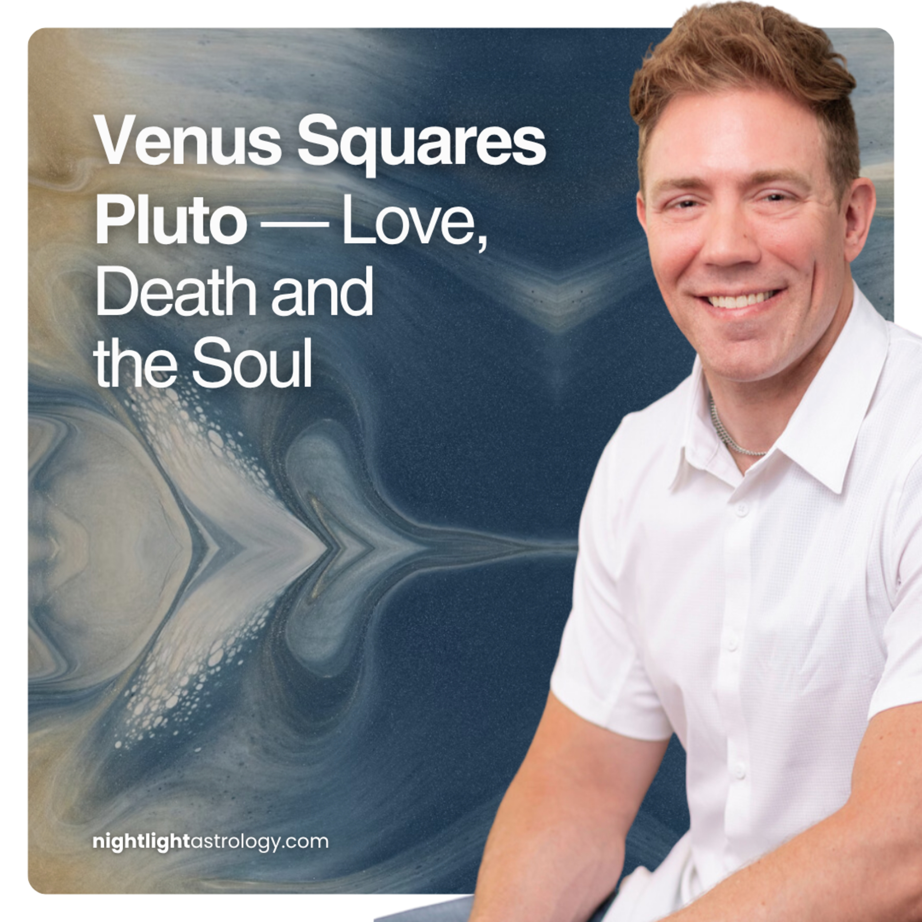 Venus Squares Pluto — Love, Death and the Soul
