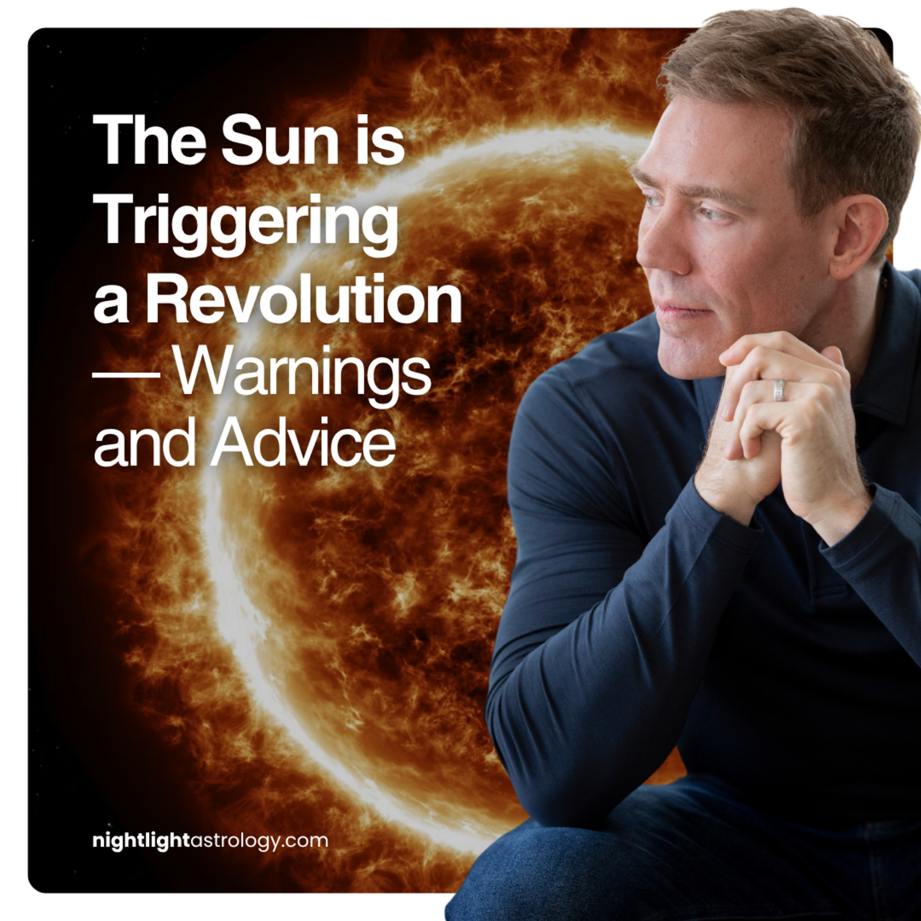 The Sun is Triggering a Revolution — Warnings and Advice