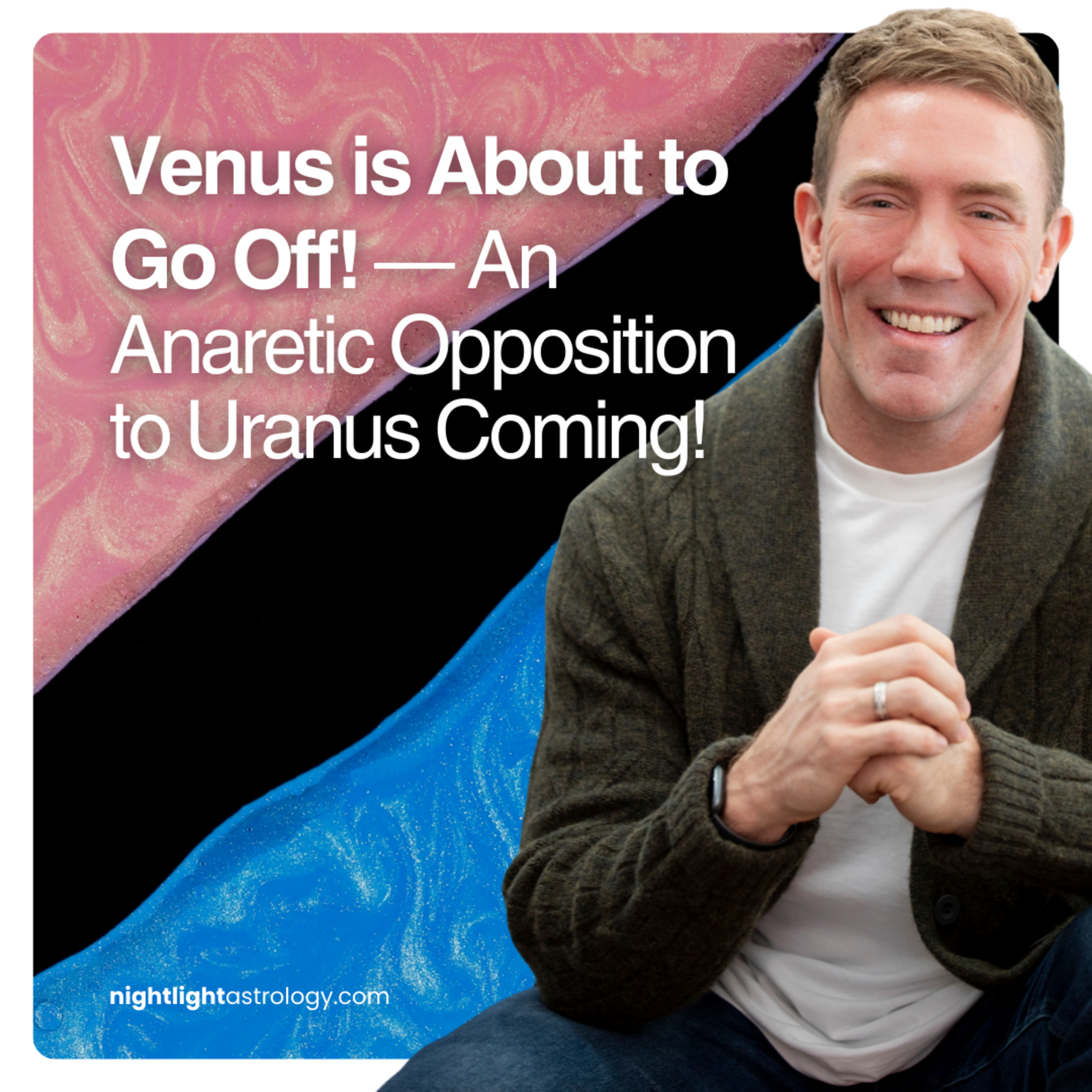 Venus is About to Go Off! — An Anaretic Opposition to Uranus Coming!