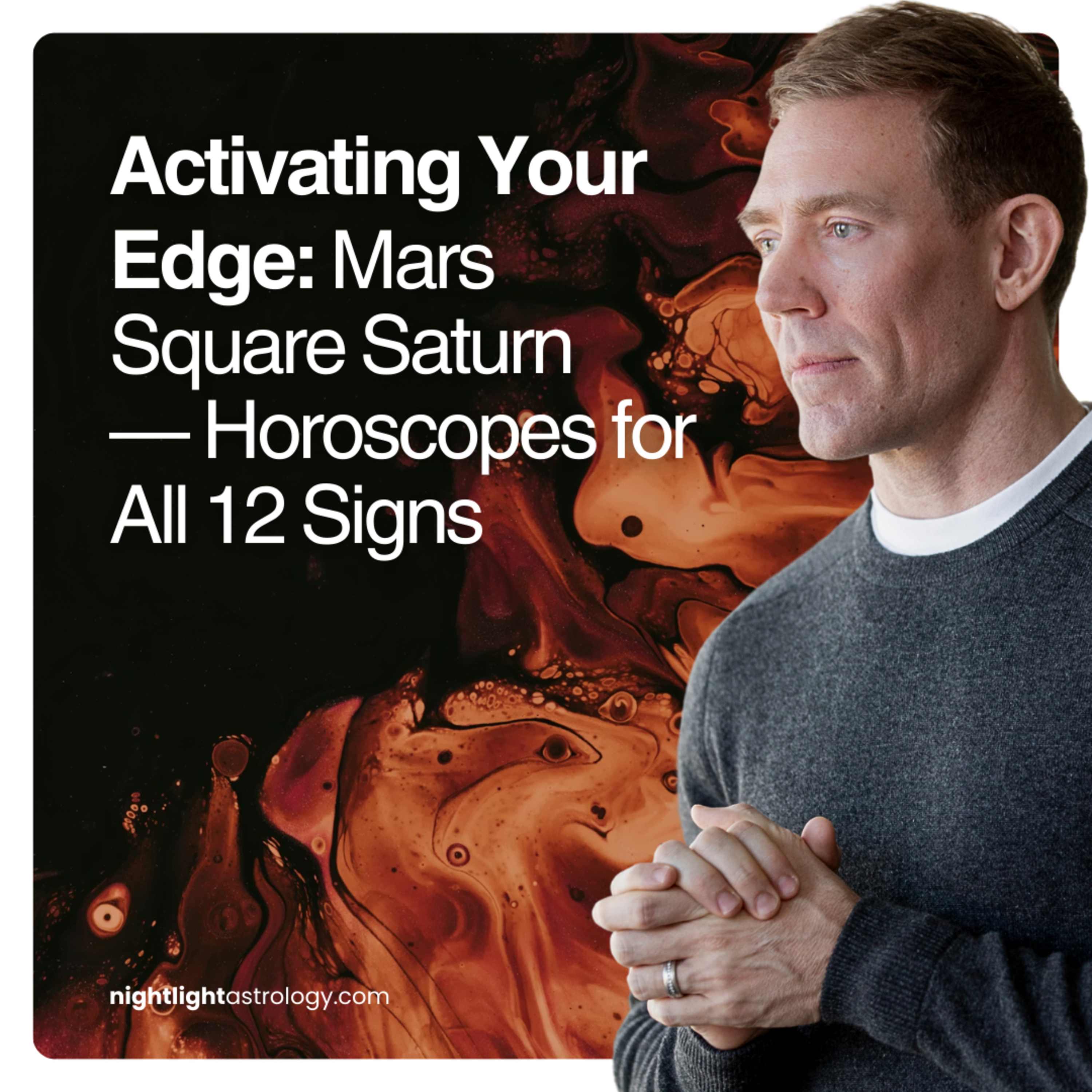 Activating Your Edge — Mars Square Saturn — Horoscopes for All 12 Signs