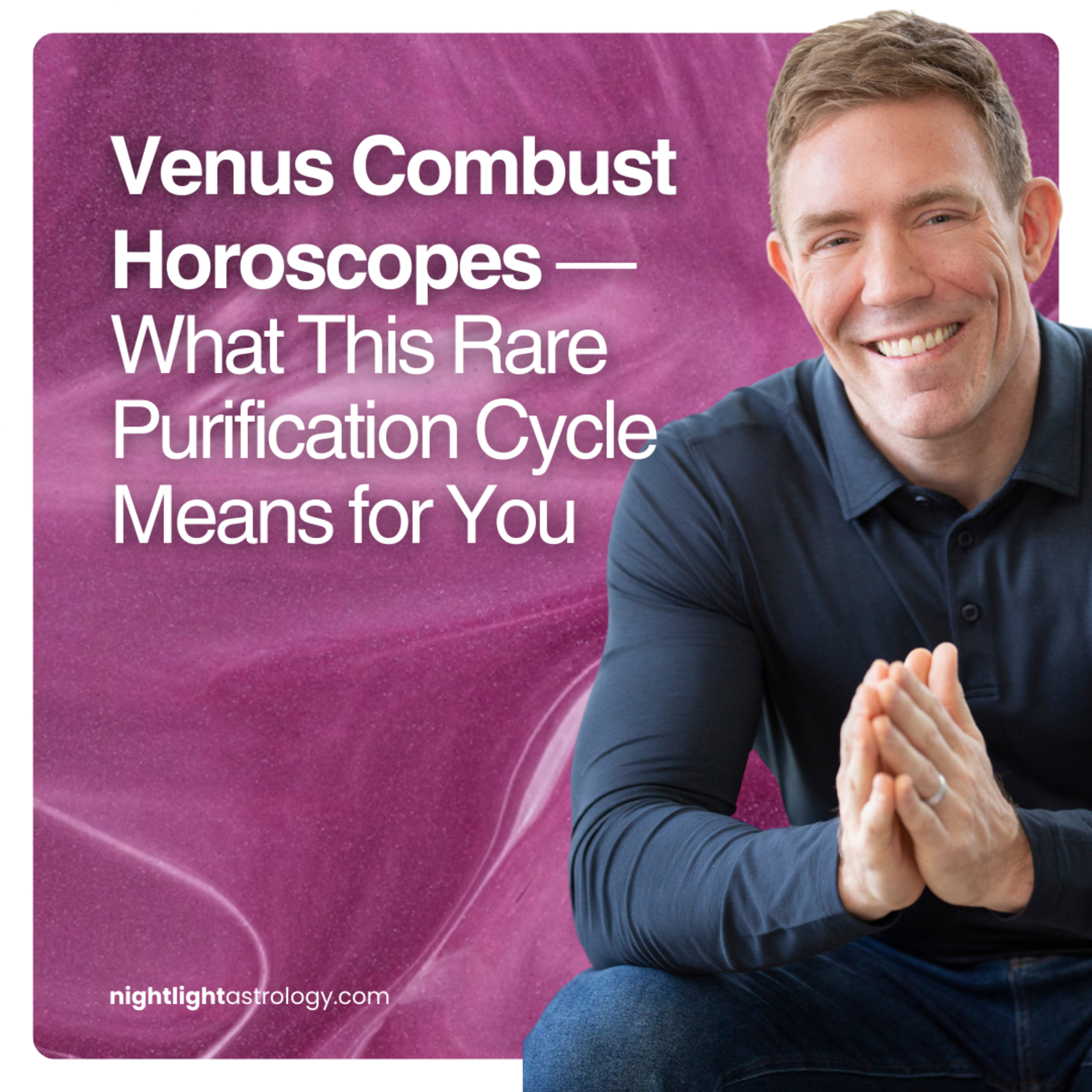 Venus Combust Horoscopes — What This Rare Purification Cycle Means for You Venus Combust Horoscopes — What This Rare Purification Cycle Means for You