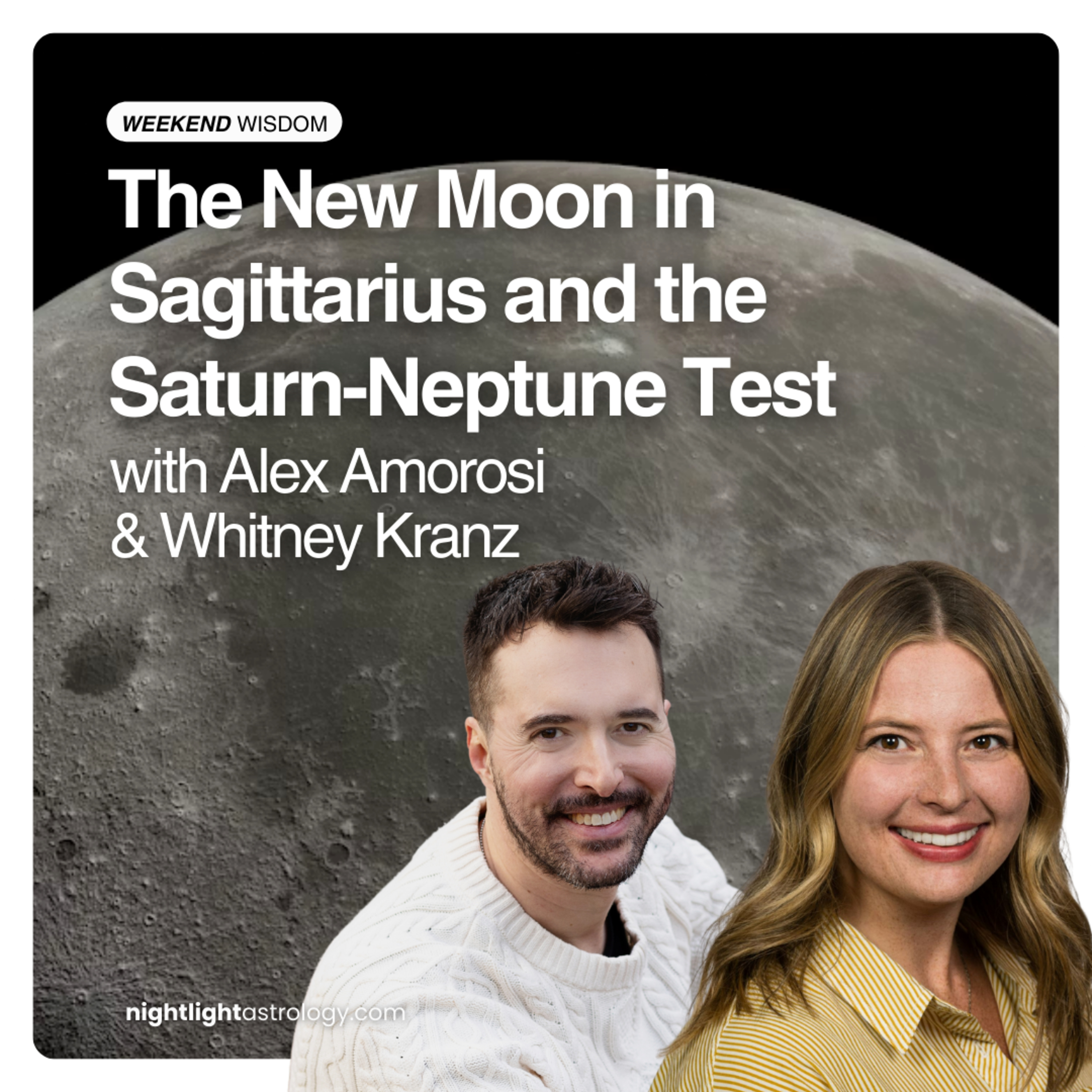 Weekend Wisdom: The New Moon in Sagittarius and the Saturn-Neptune Test Weekend Wisdom: The New Moon in Sagittarius and the Saturn-Neptune Test