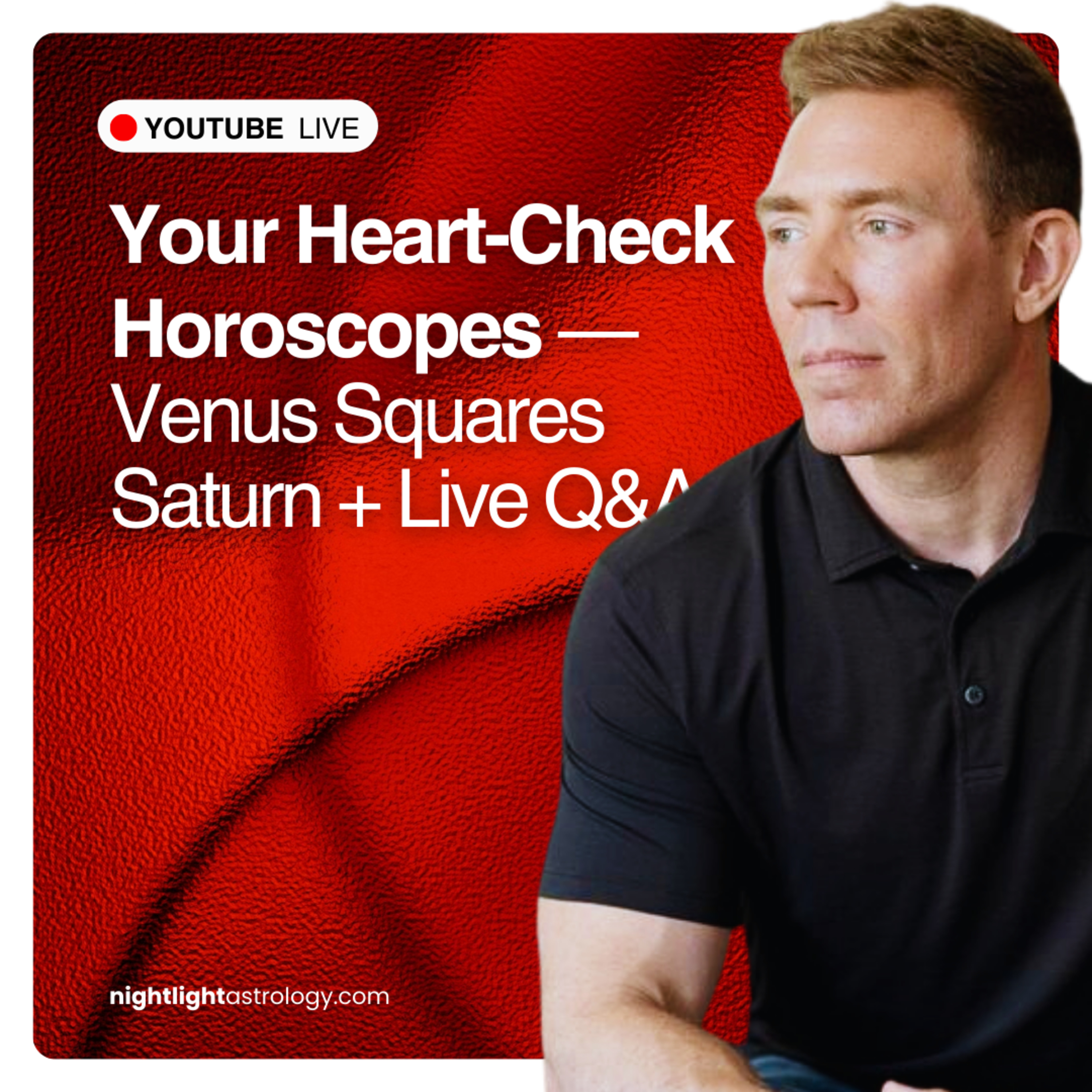 Your Heart-Check Horoscopes — Venus Squares Saturn + Live Q&A