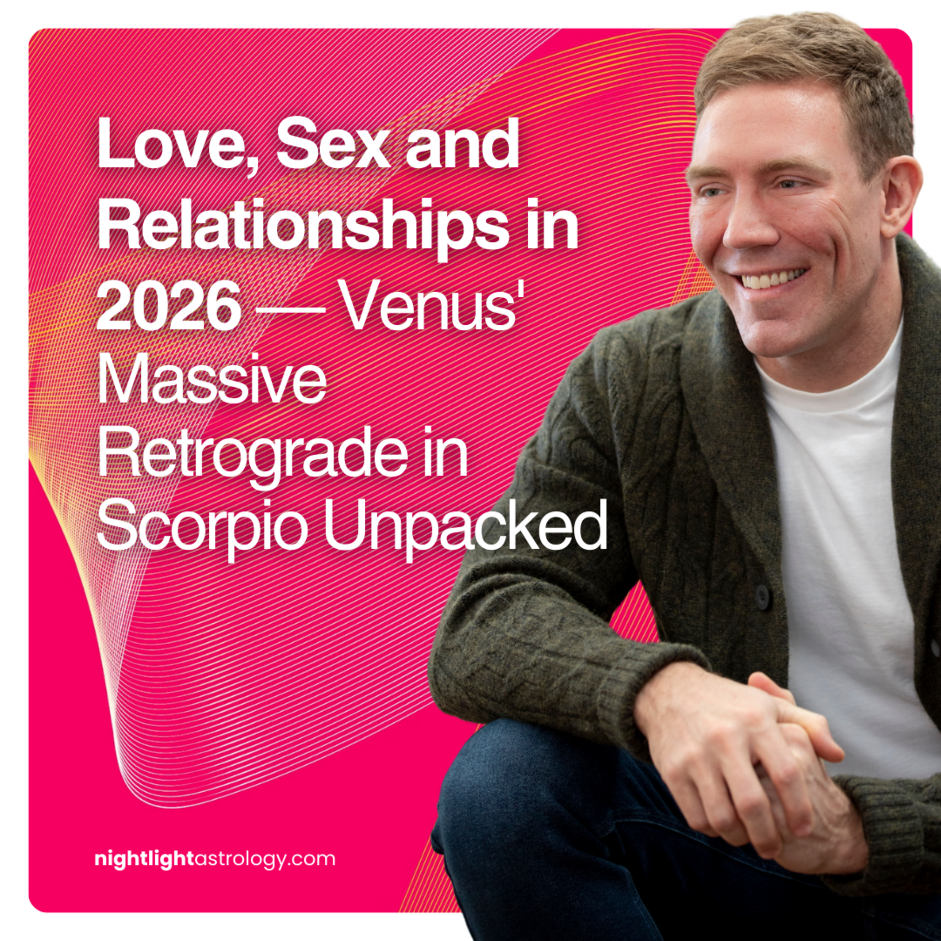 Love, Sex and Relationships in 2026 — Venus' Massive Retrograde in Scorpio Unpacked