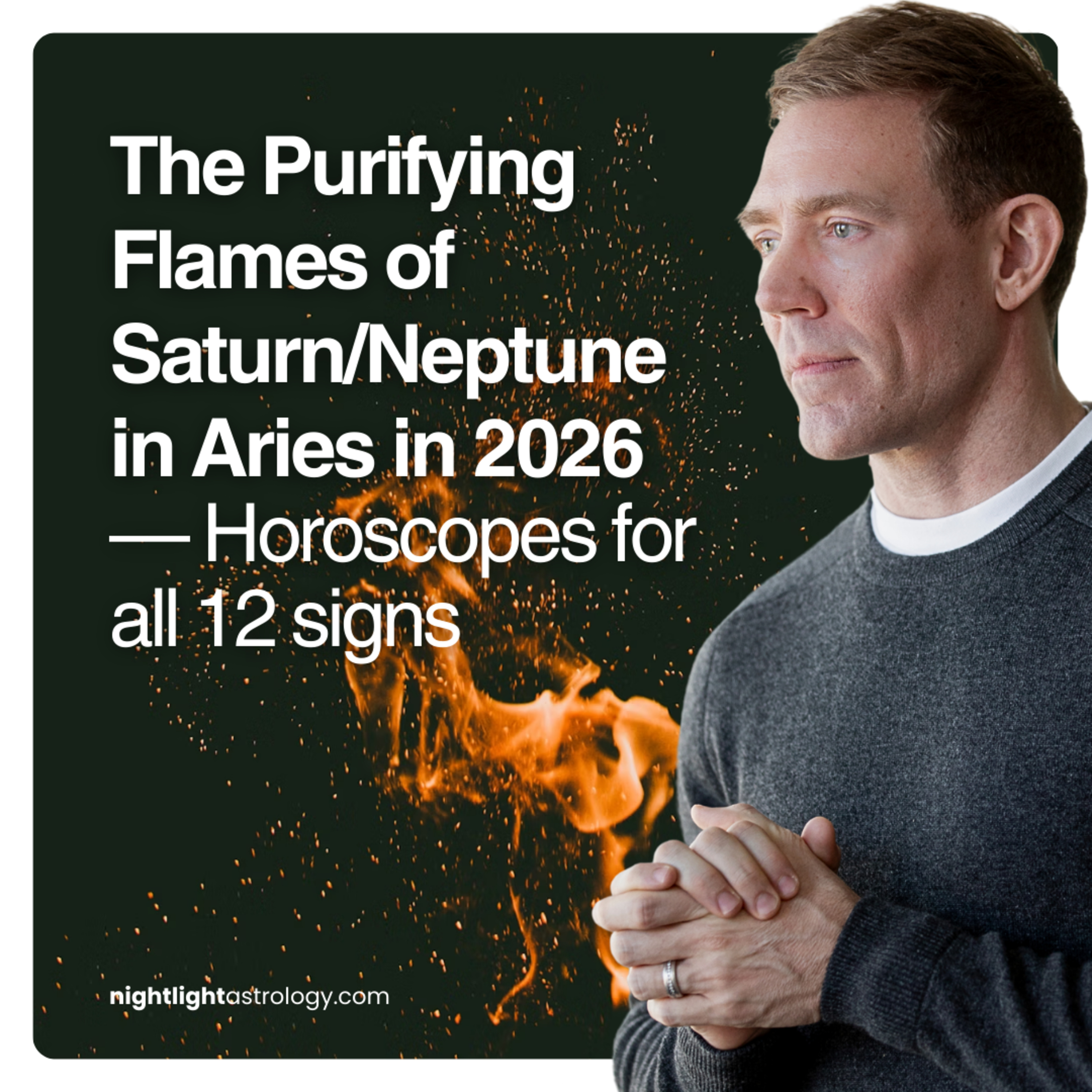The Purifying Flames of Saturn/Neptune in Aries in 2026 — Horoscopes for all 12 signs