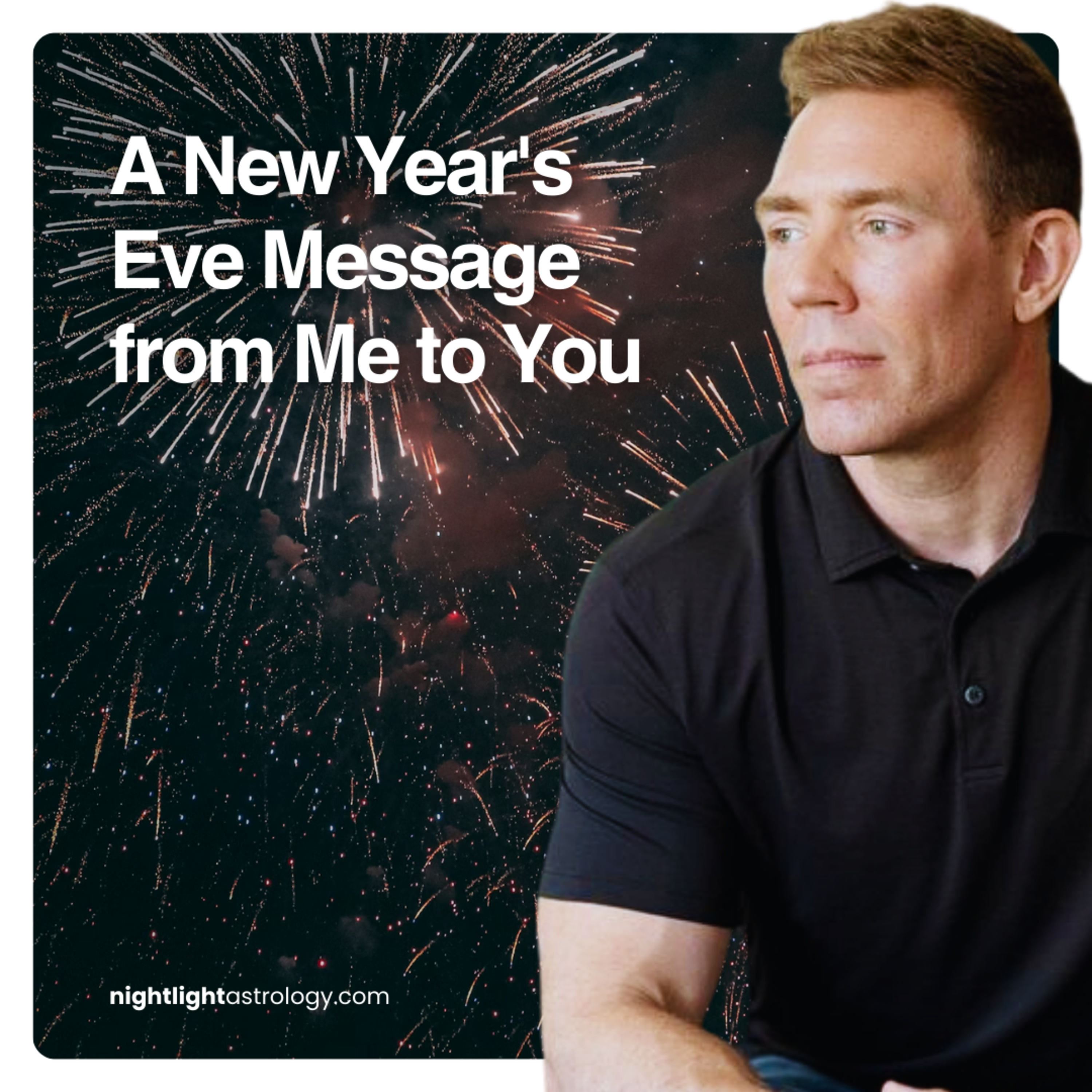 A New Year's Eve Message from Me to You