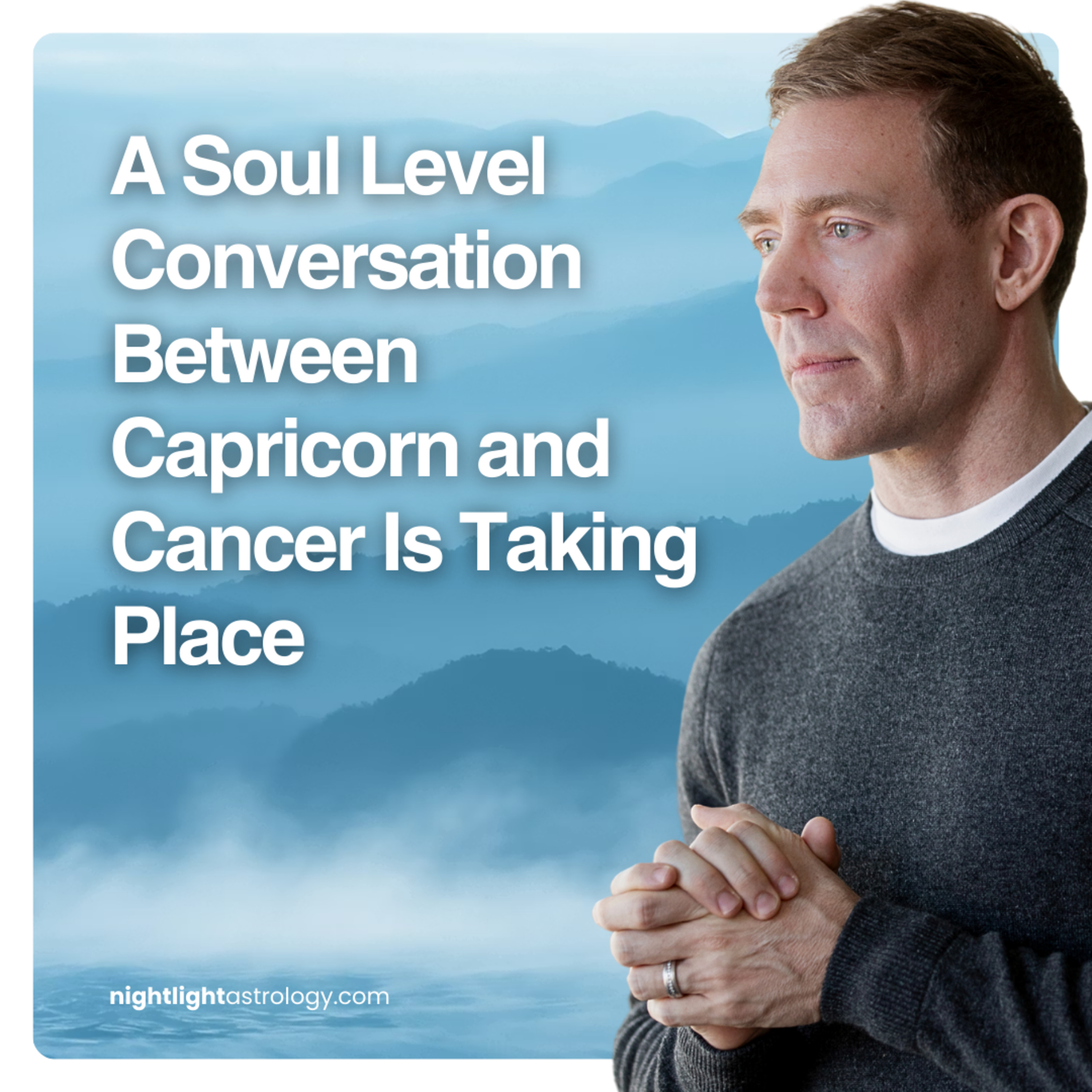 A Soul Level Conversation Between Capricorn and Cancer Is Taking Place