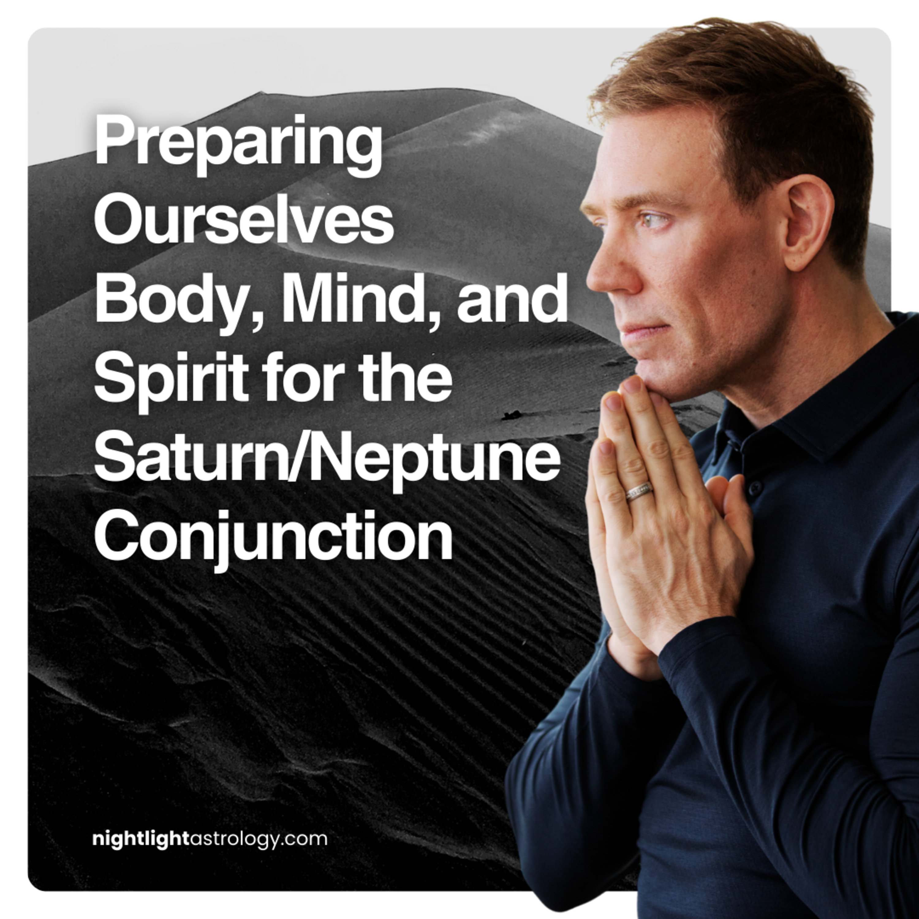 Preparing Ourselves Body, Mind, and Spirit for the Saturn/Neptune Conjunction