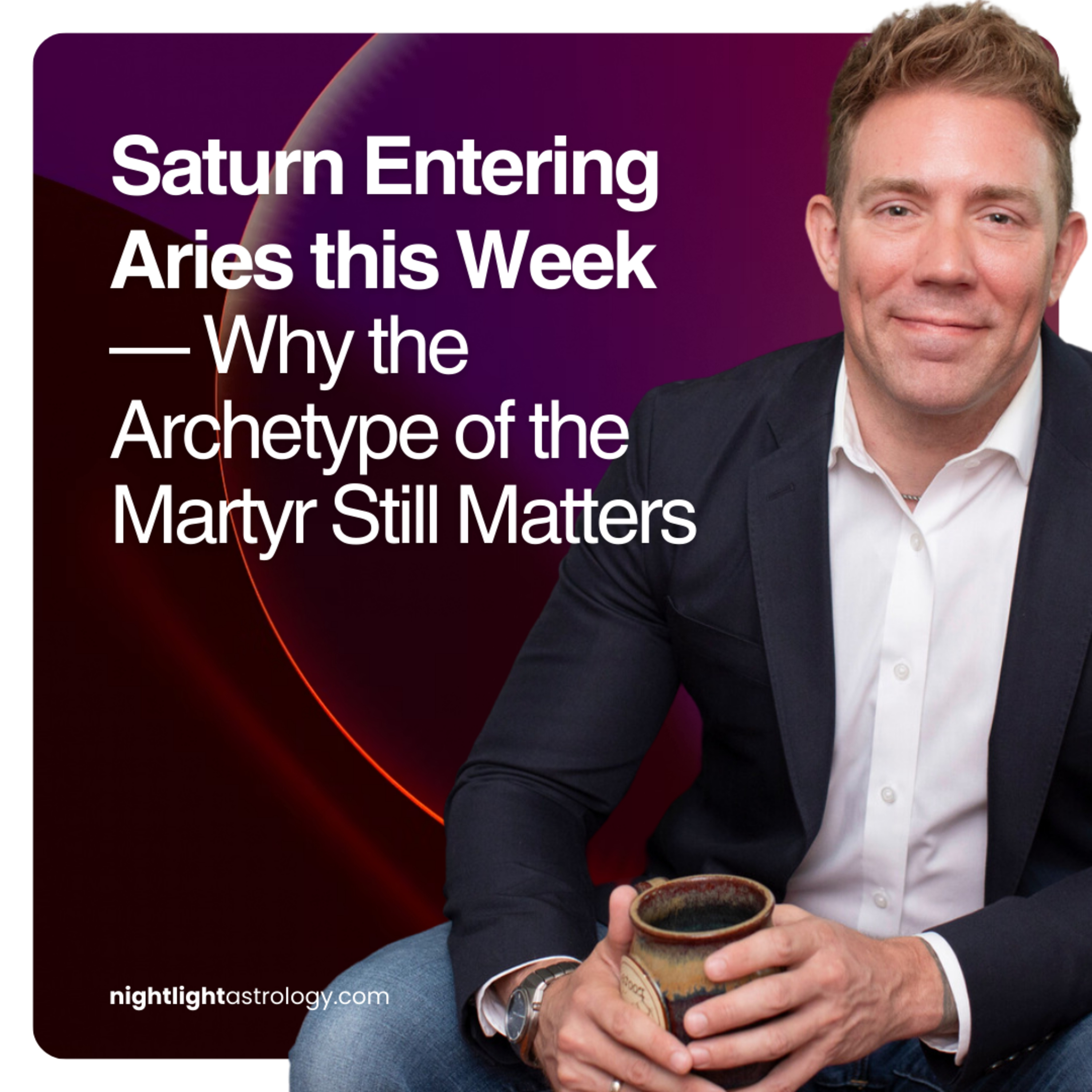 Saturn Entering Aries this Week — Why the Archetype of the Martyr Still Matters