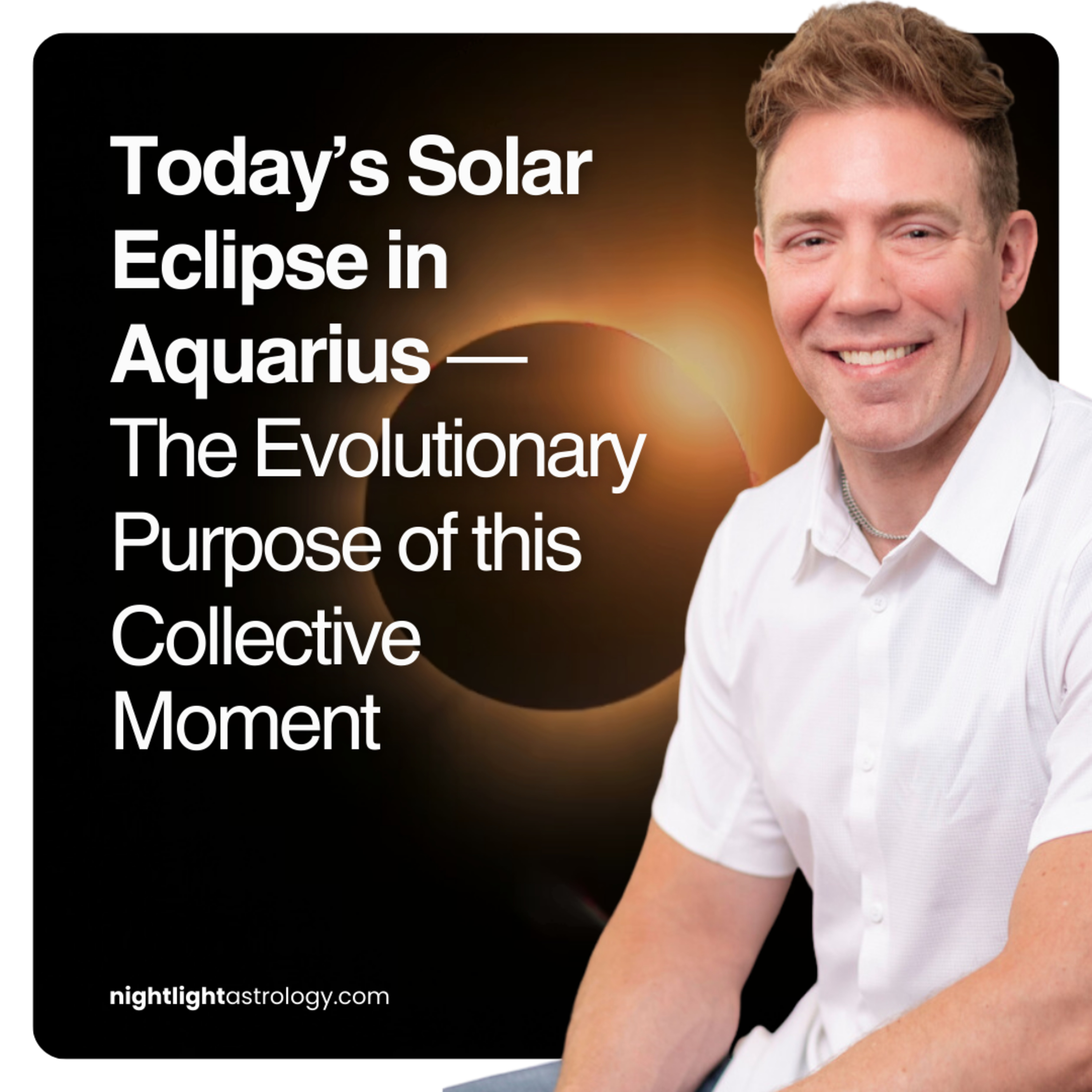 Today’s Solar Eclipse in Aquarius — The Evolutionary Purpose of this Collective Moment