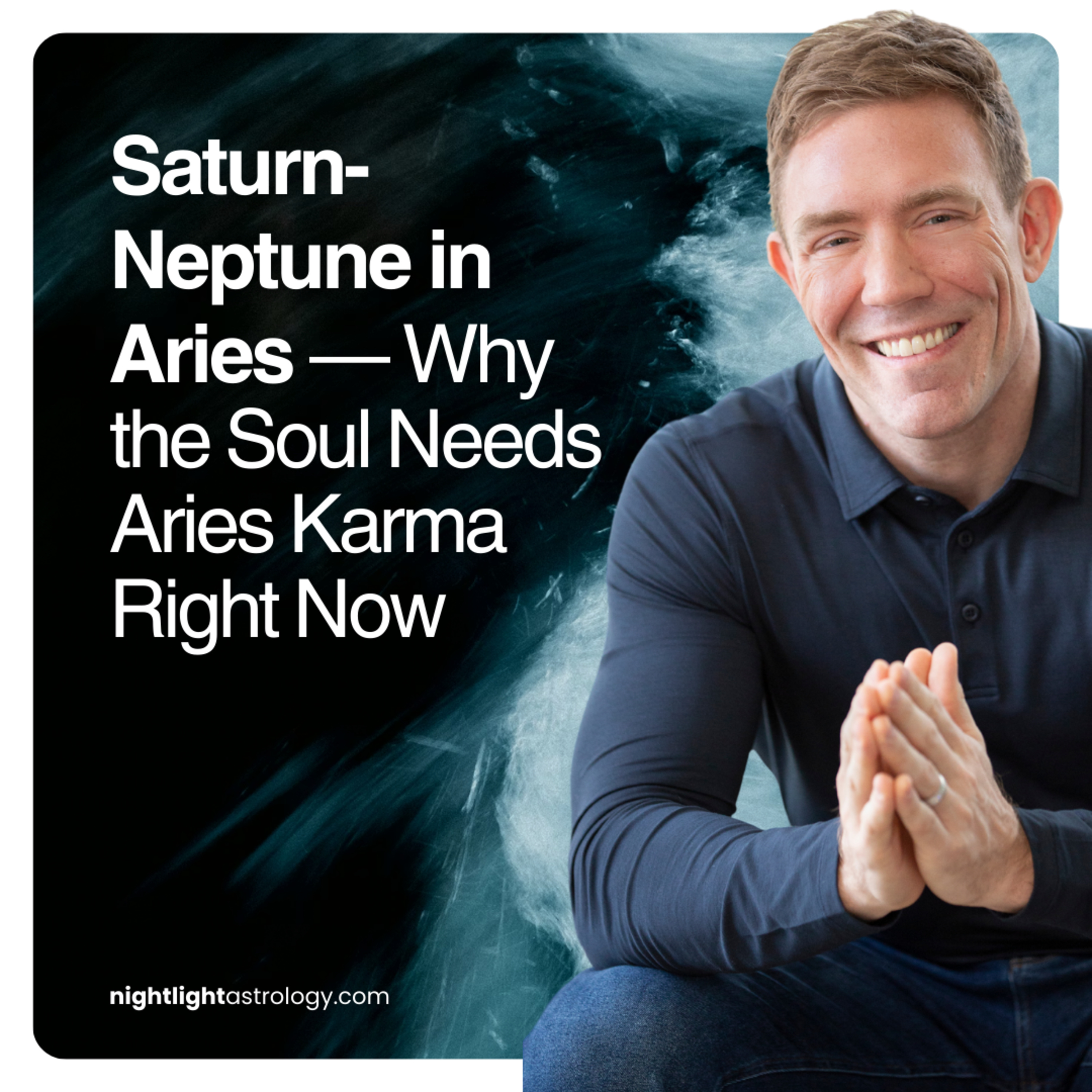 Saturn-Neptune in Aries — Why the Soul Needs Aries Karma Right Now