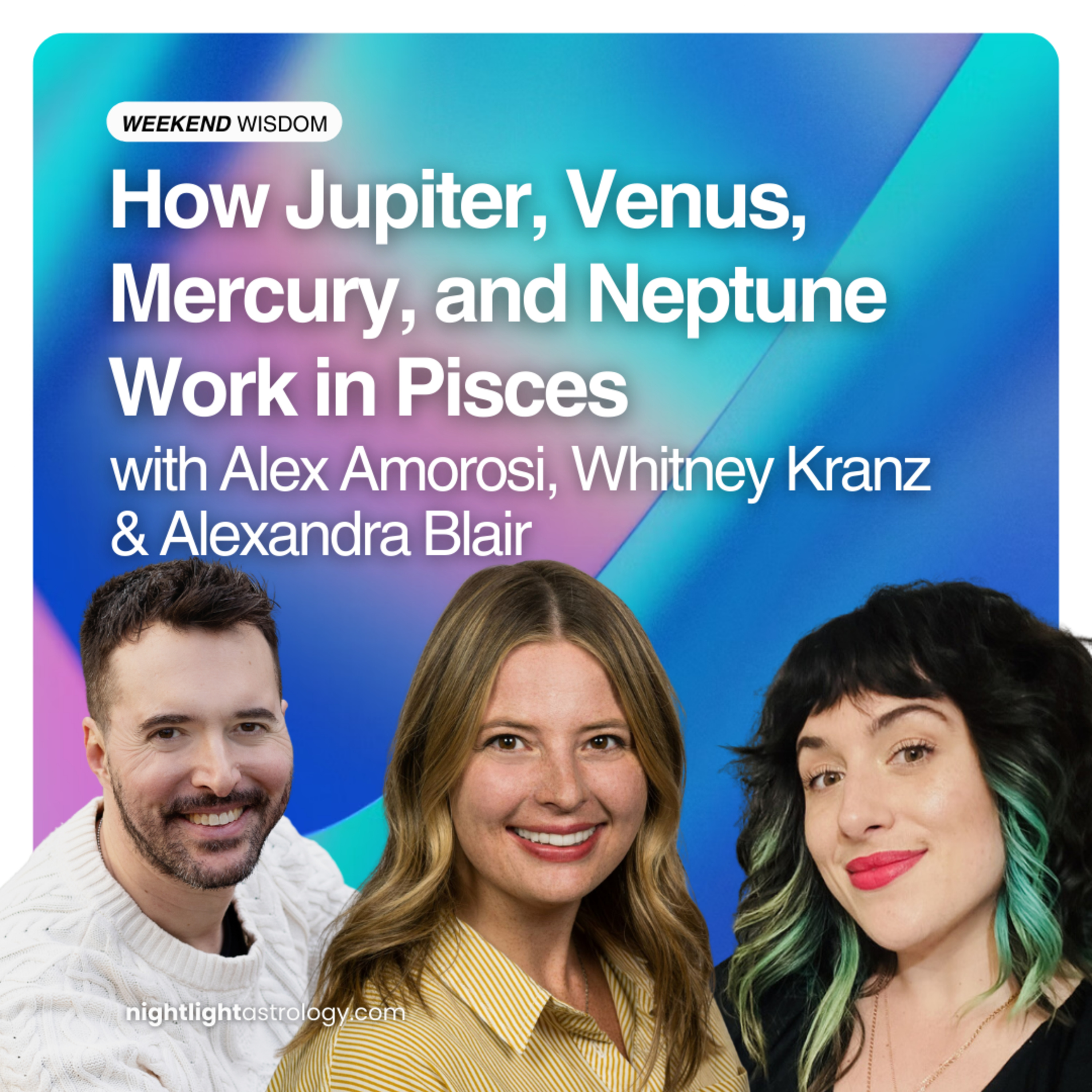 Weekend Wisdom: How Jupiter, Venus, Mercury, and Neptune Work in Pisces