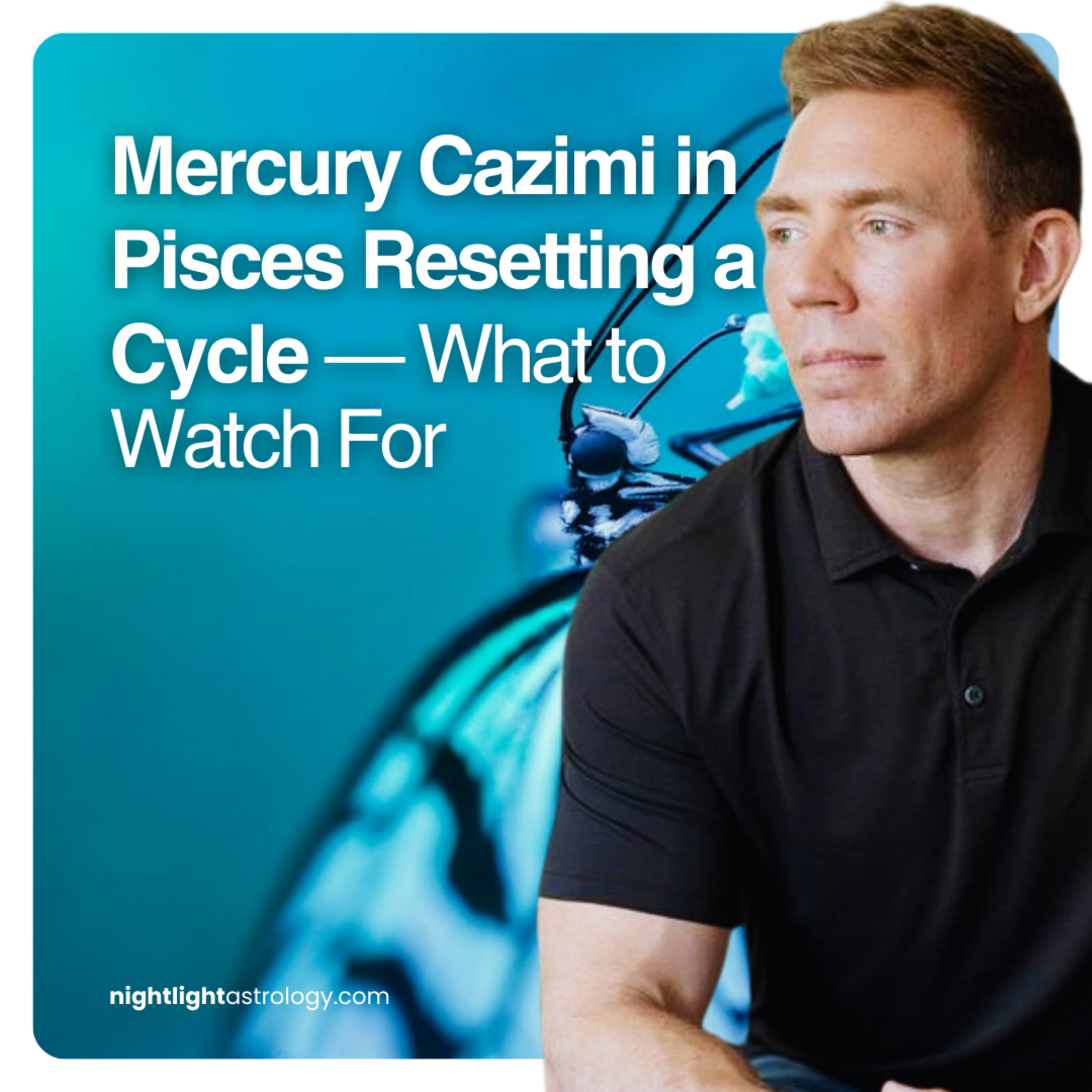 Mercury Cazimi in Pisces Resetting a Cycle — What to Watch For